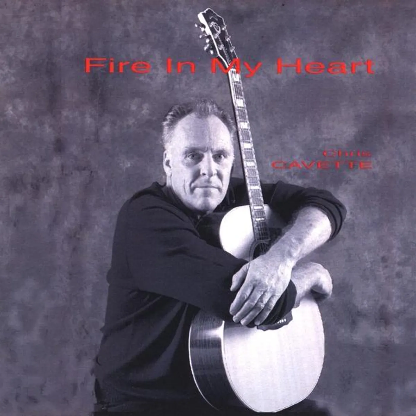 Chris Cavette FIRE IN MY HEART CD
