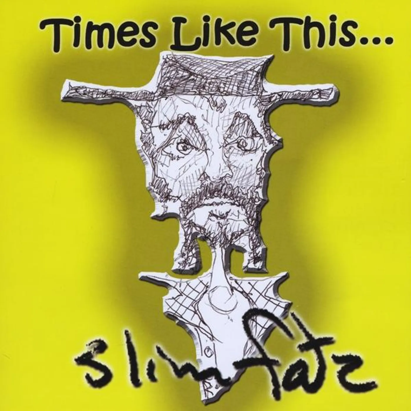 Slim Fatz TIMES LIKE THIS CD