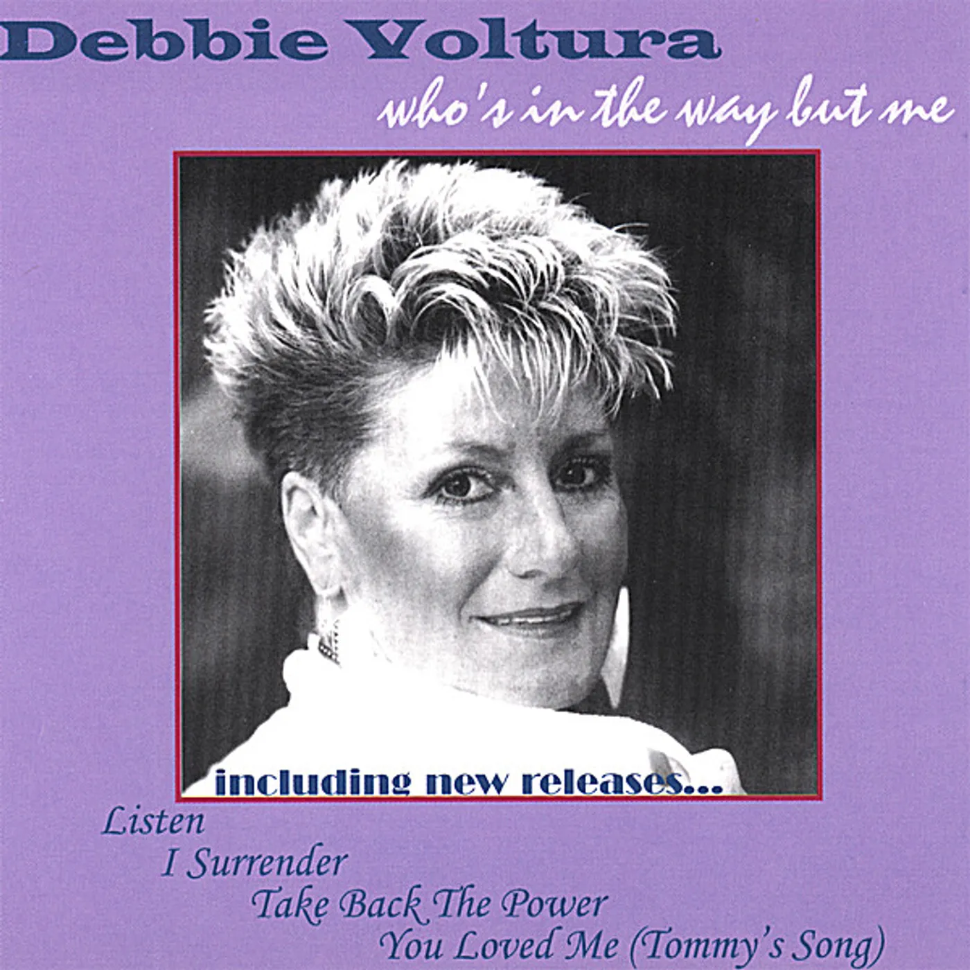 Debbie Voltura WHO'S IN THE WAY BUT ME CD