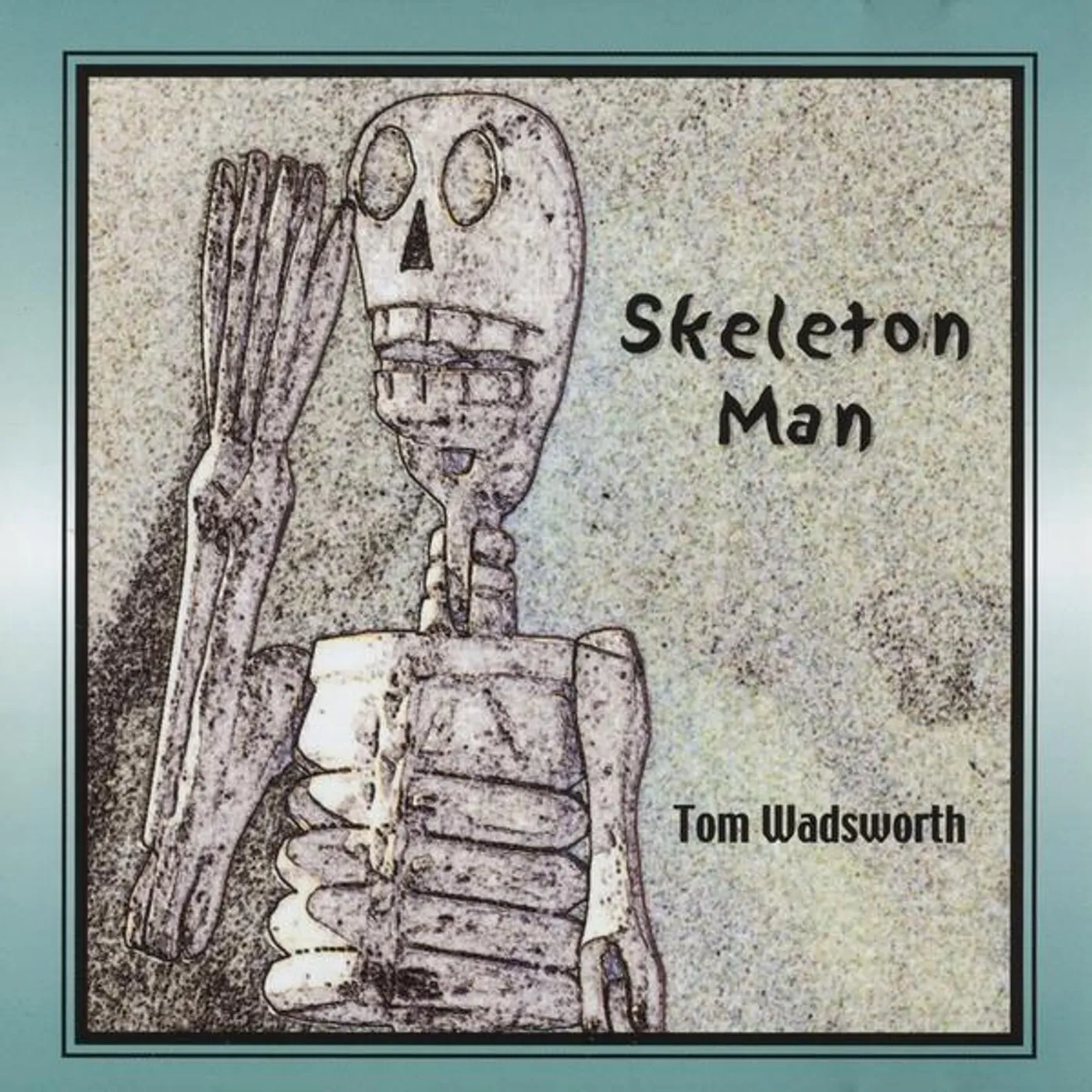 Tom Wadsworth SKELETON MAN CD