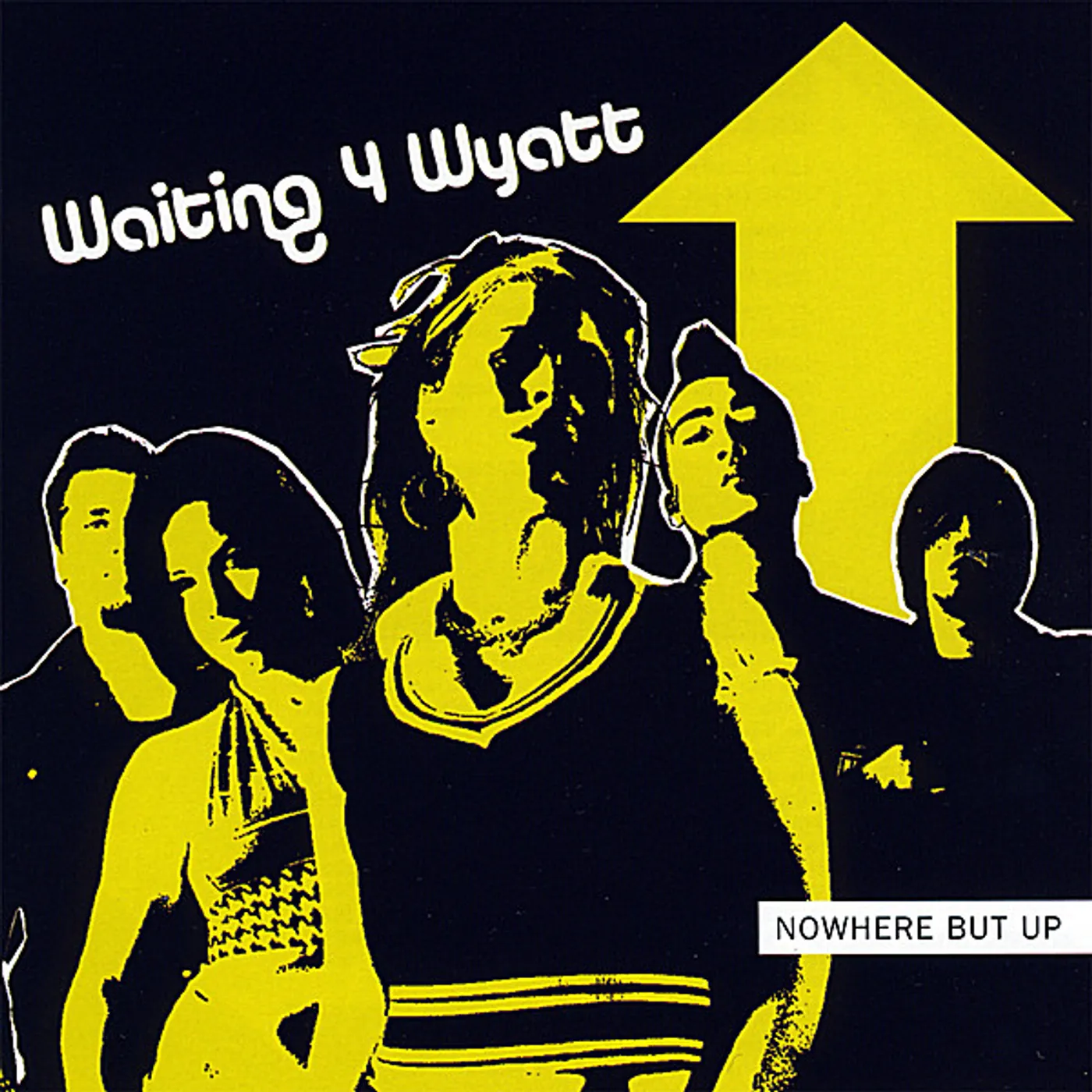Waiting 4 Wyatt NOWHERE BUT UP CD