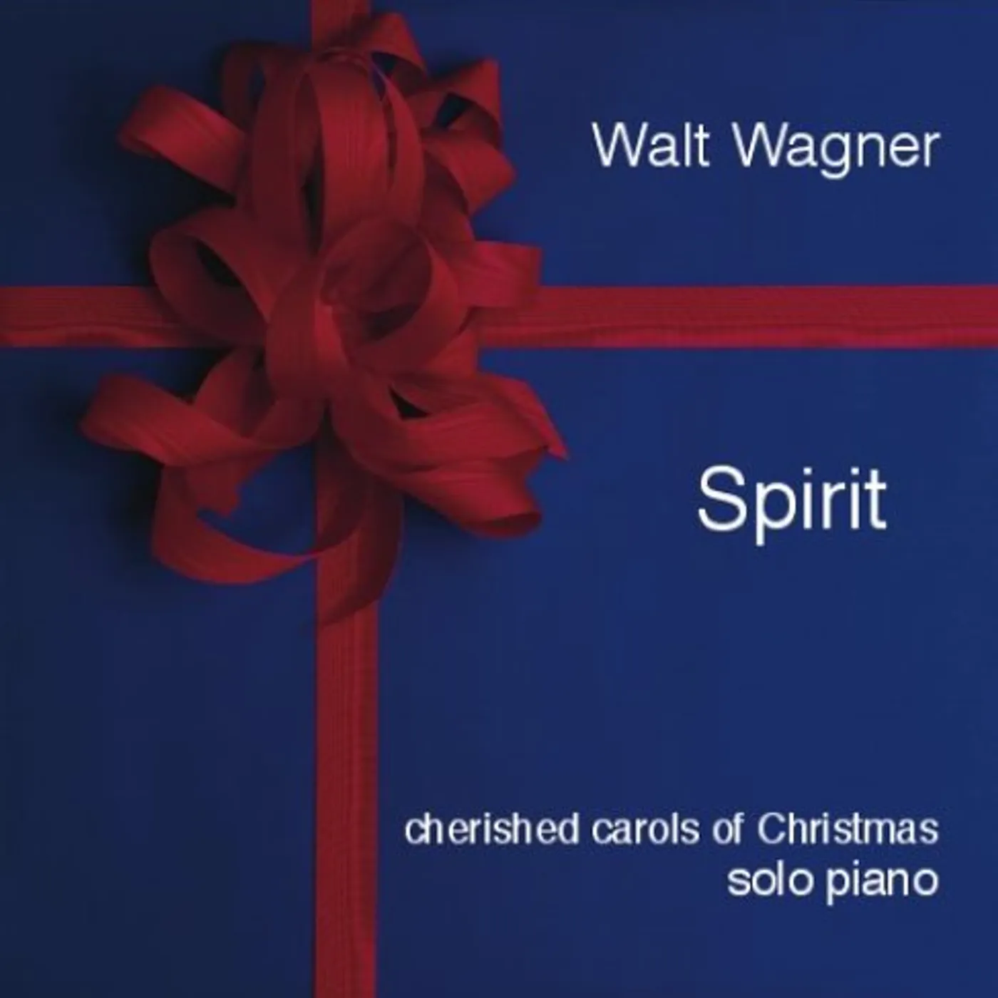 Walt Wagner SPIRIT-CHERISHED CAROLS OF CHRISTMAS CD