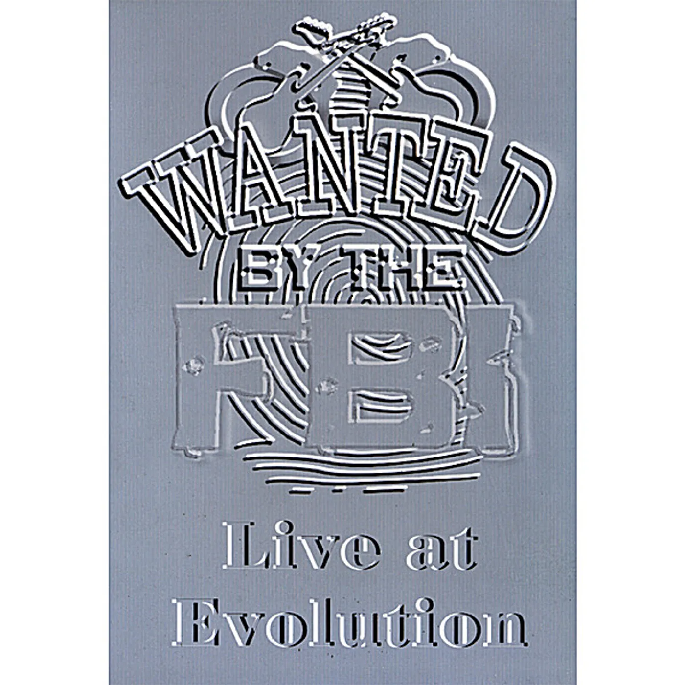 Wanted By The FBI LIVE AT EVOLUTIONS CD