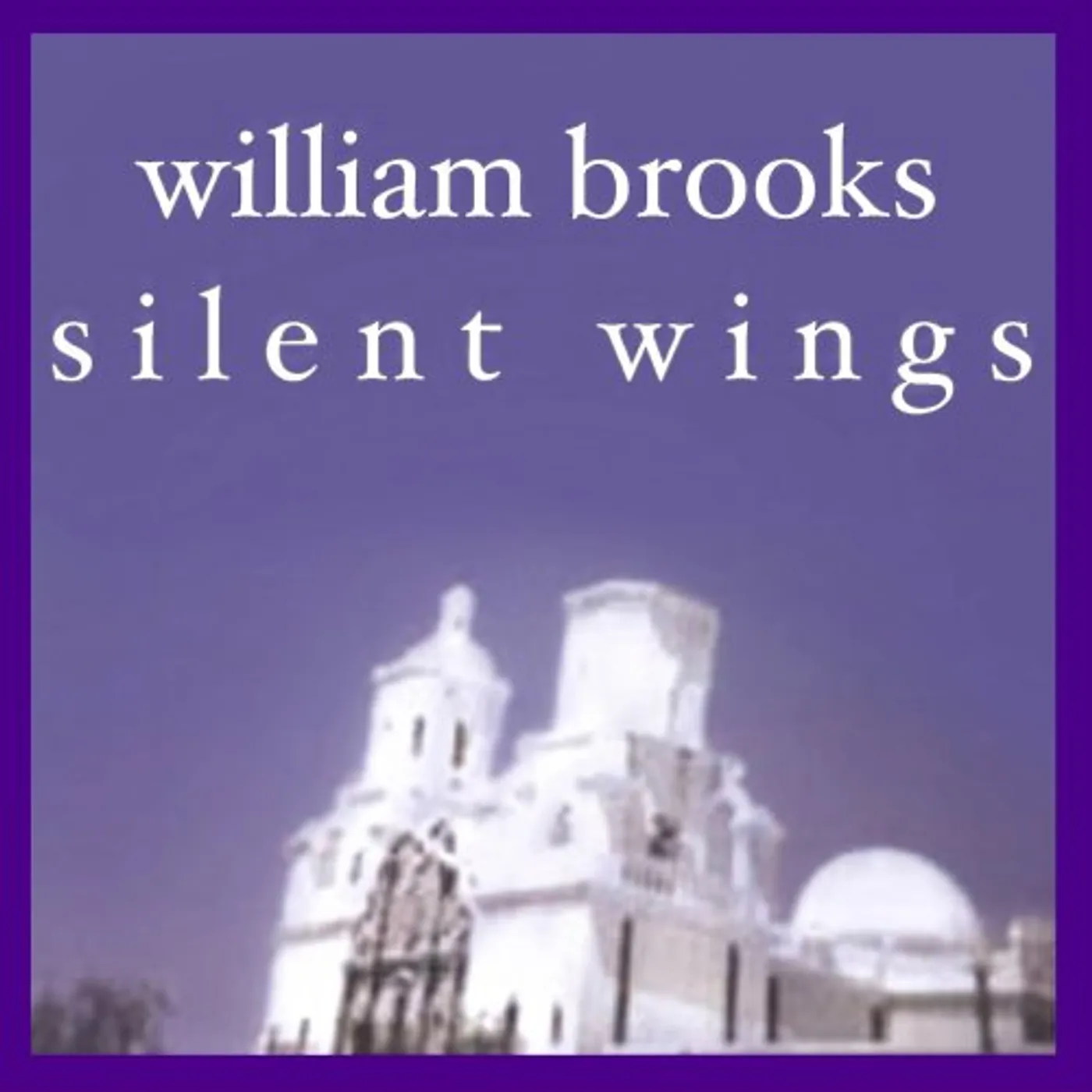 William Brooks SILENT WINGS CD