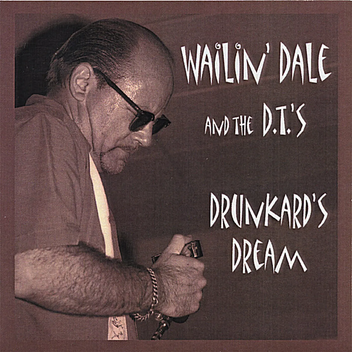 Wailin' Dale & The D.T.'s DRUNKARDS DREAM CD
