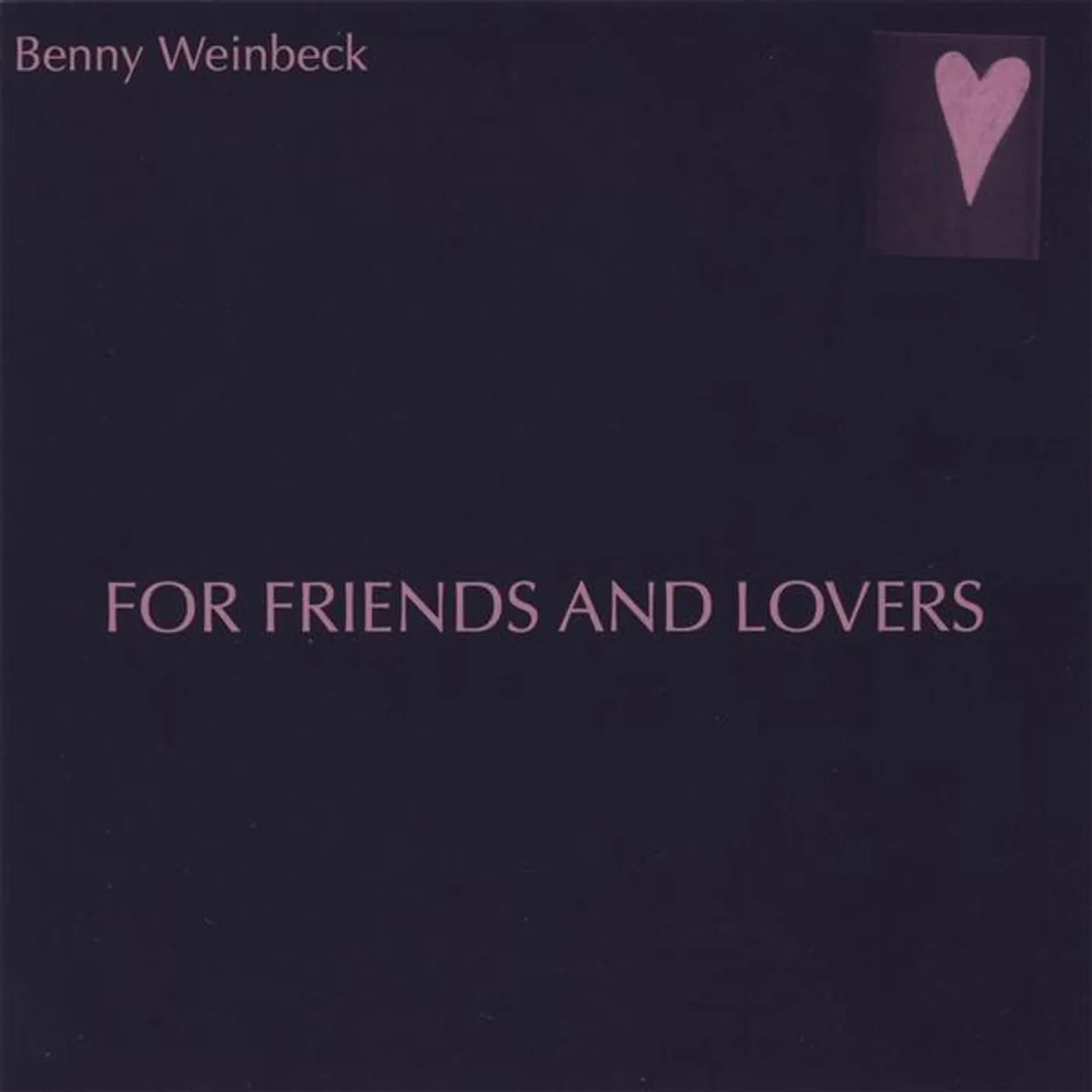 Benny Weinbeck FOR FRIENDS & LOVERS CD