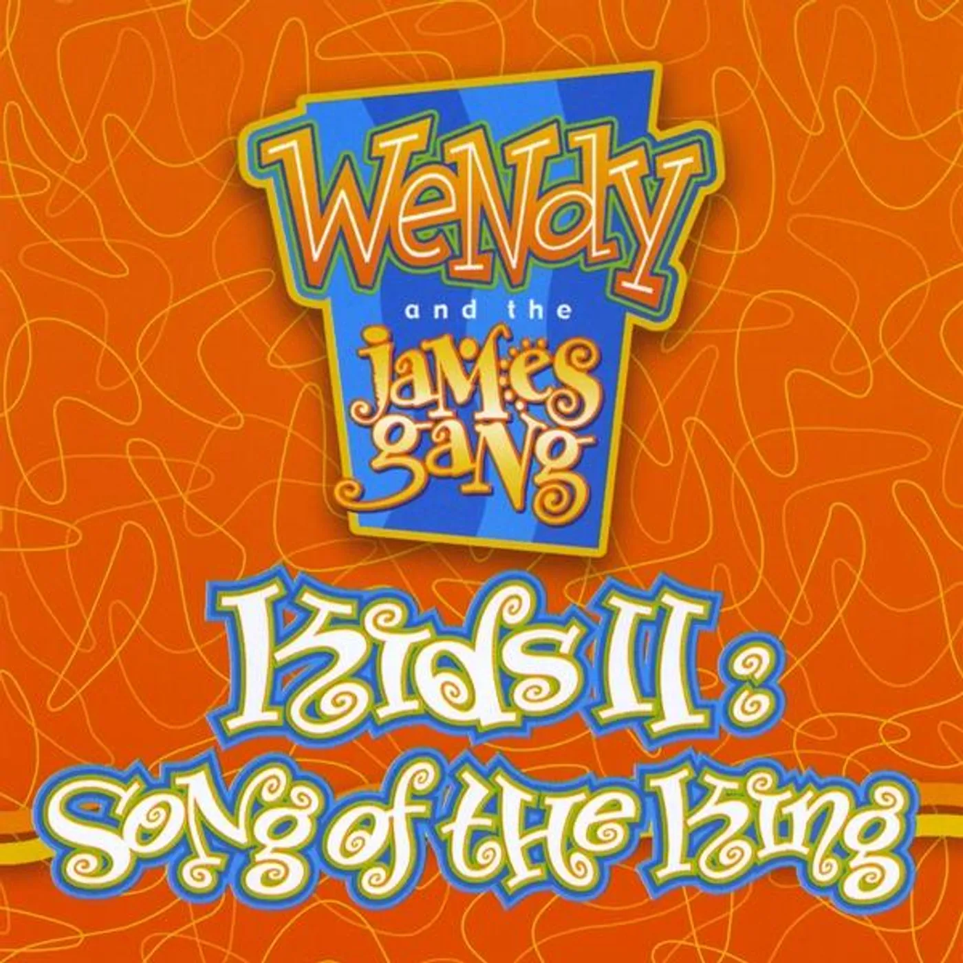 Wendy & The James Gang KIDS II: SONG OF THE KING CD