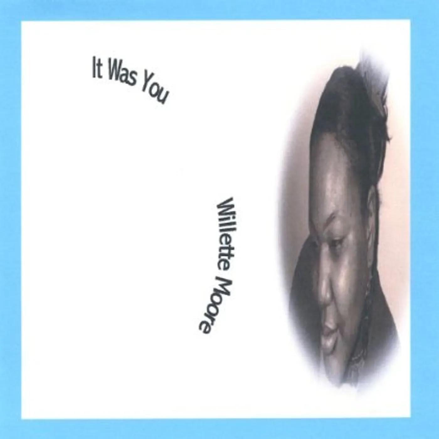 Willette Moore IT WAS YOU CD
