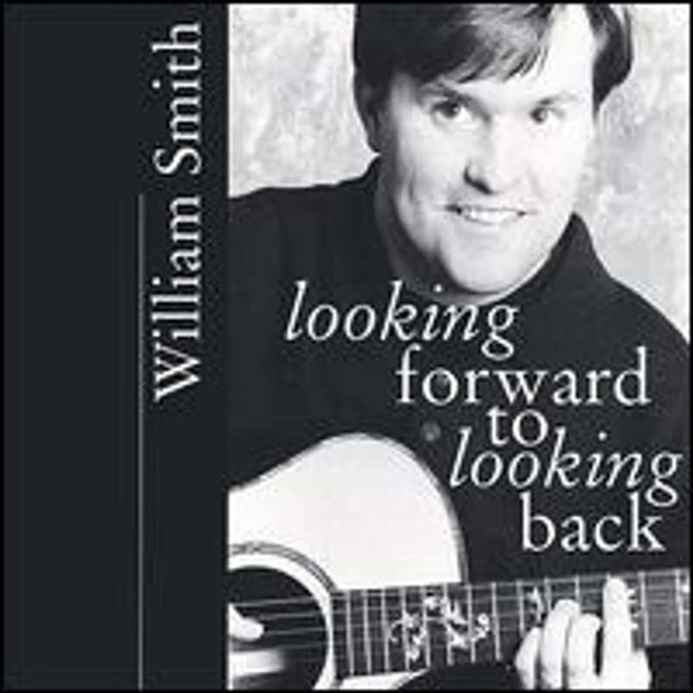 William Smith LOOKING FORWARD TO LOOKING BACK CD