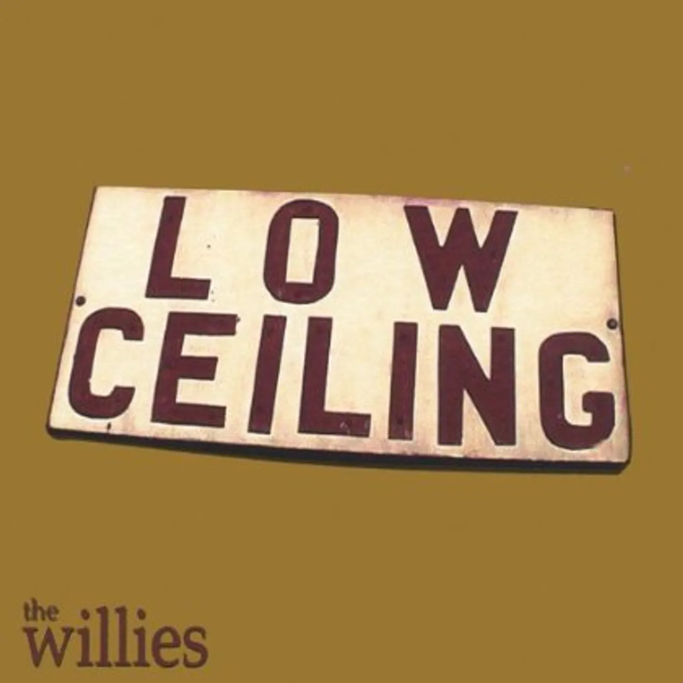 The Willies LOW CEILING CD
