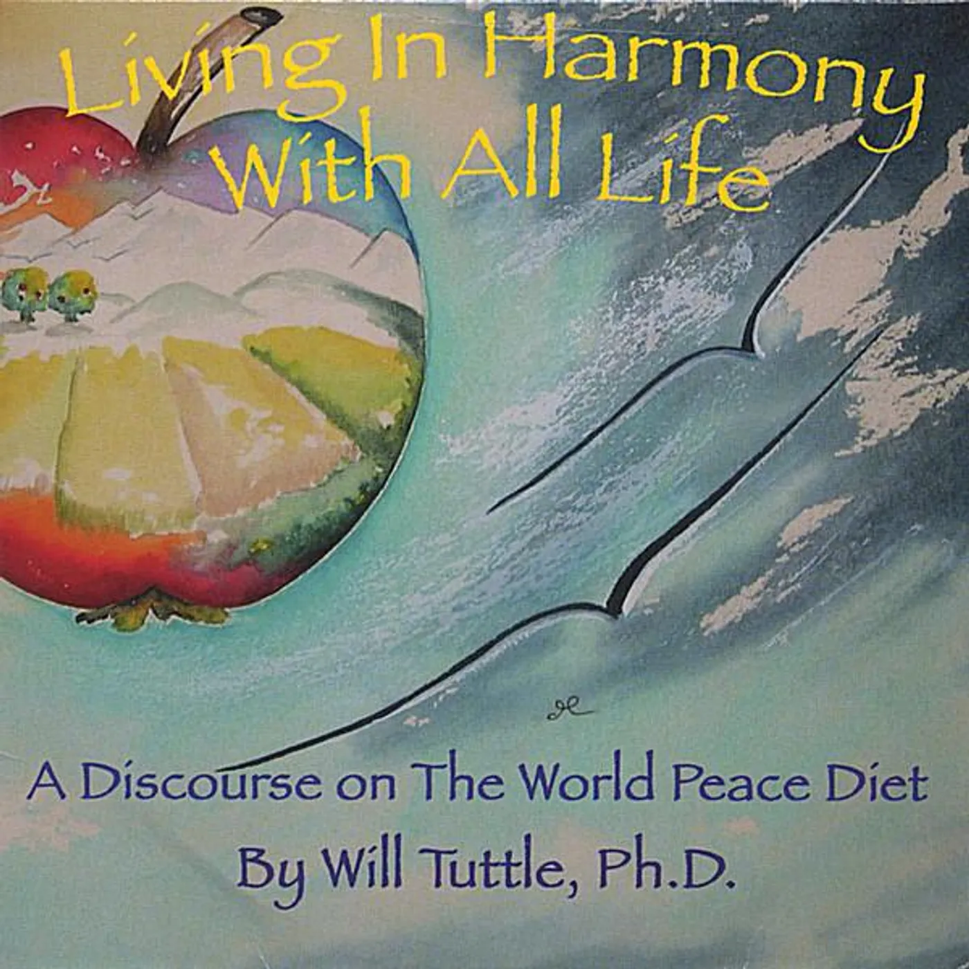 Will Tuttle LIVING IN HARMONY WITH ALL LIFE: DISCOURSE ON THE CD