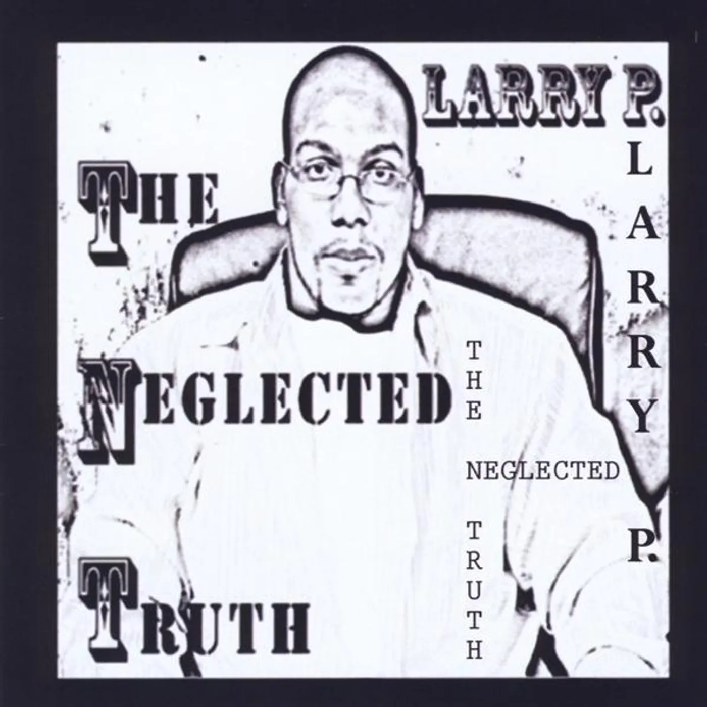 Larry P. NEGLECTED TRUTH CD
