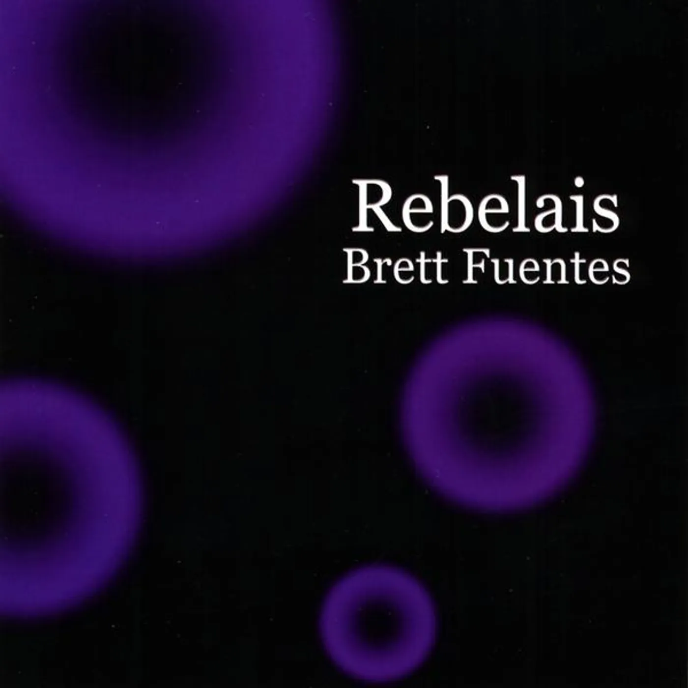 Brett Fuentes REBELAIS CD