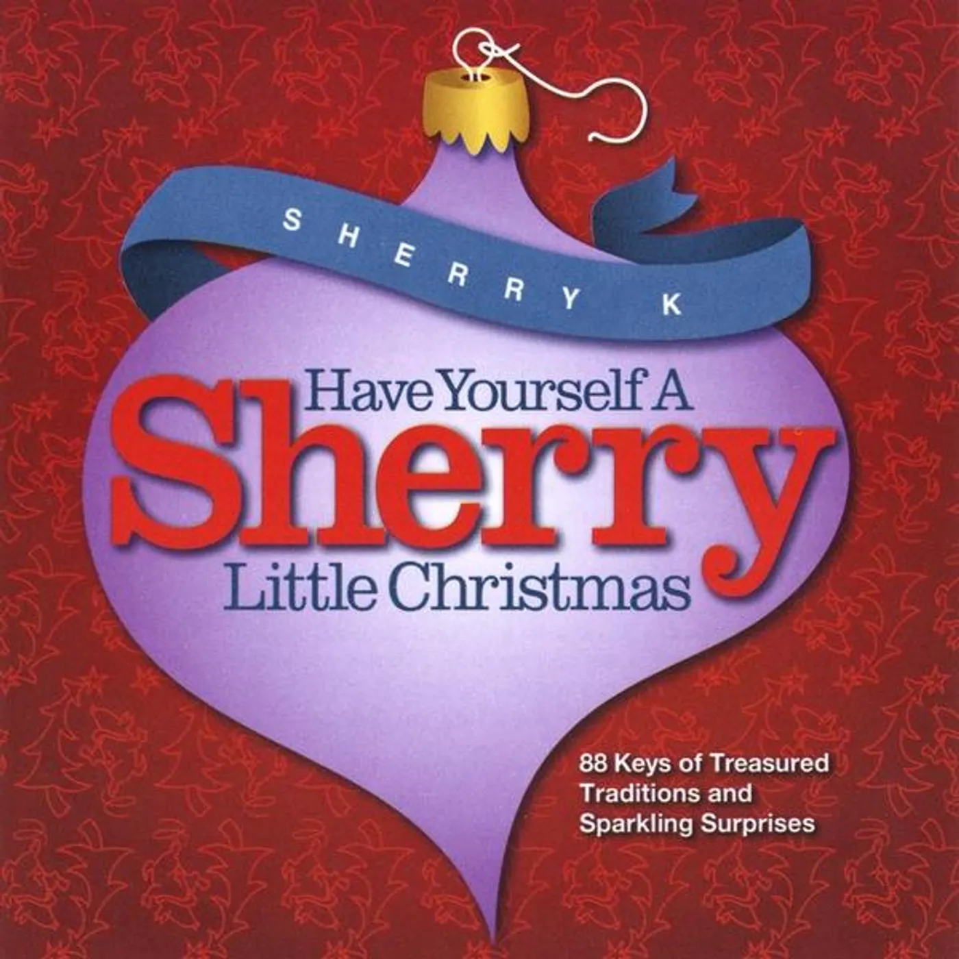 Sherry K HAVE YOURSELF A SHERRY LITTLE CHRISTMAS CD