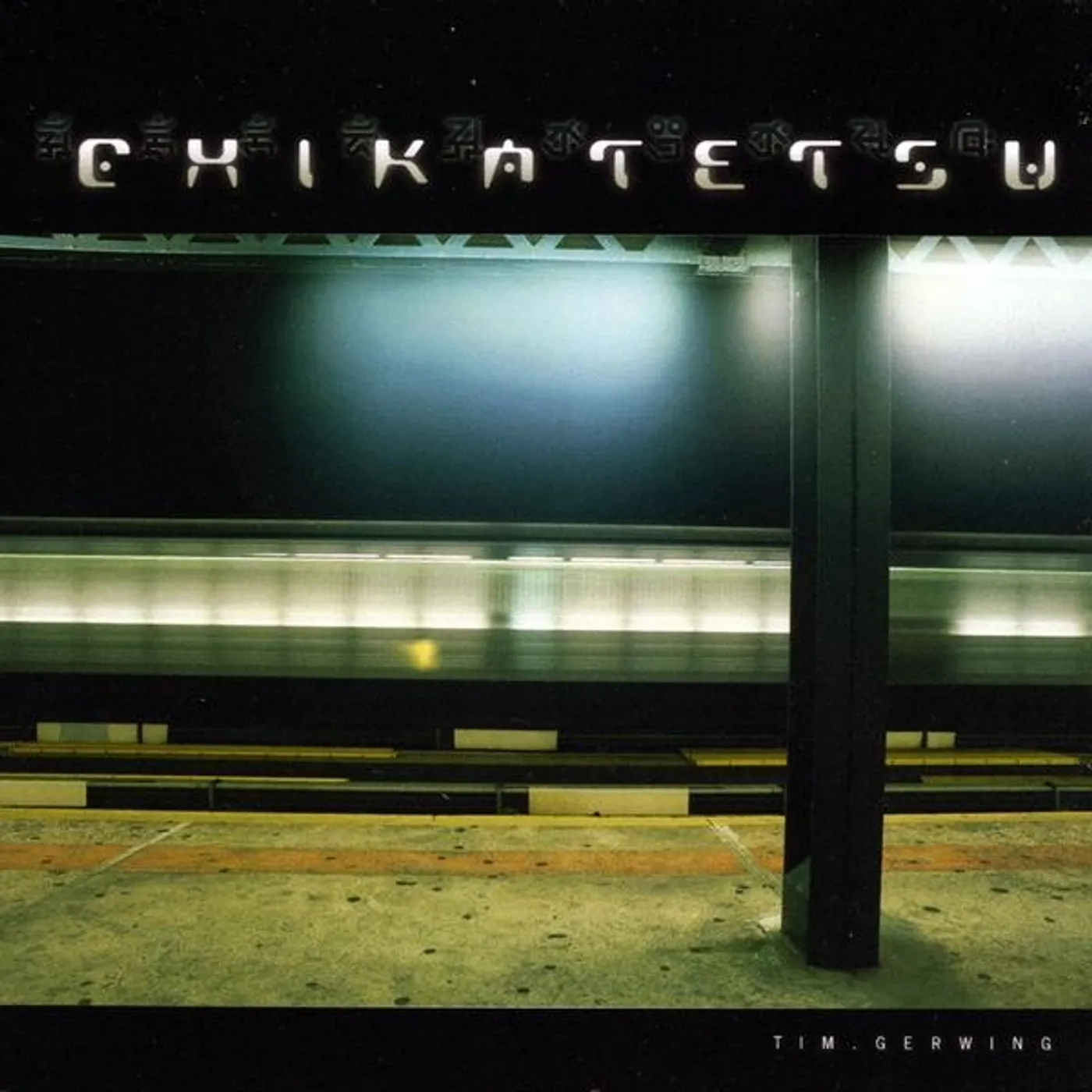 Tim Gerwing CHIKATETSU CD