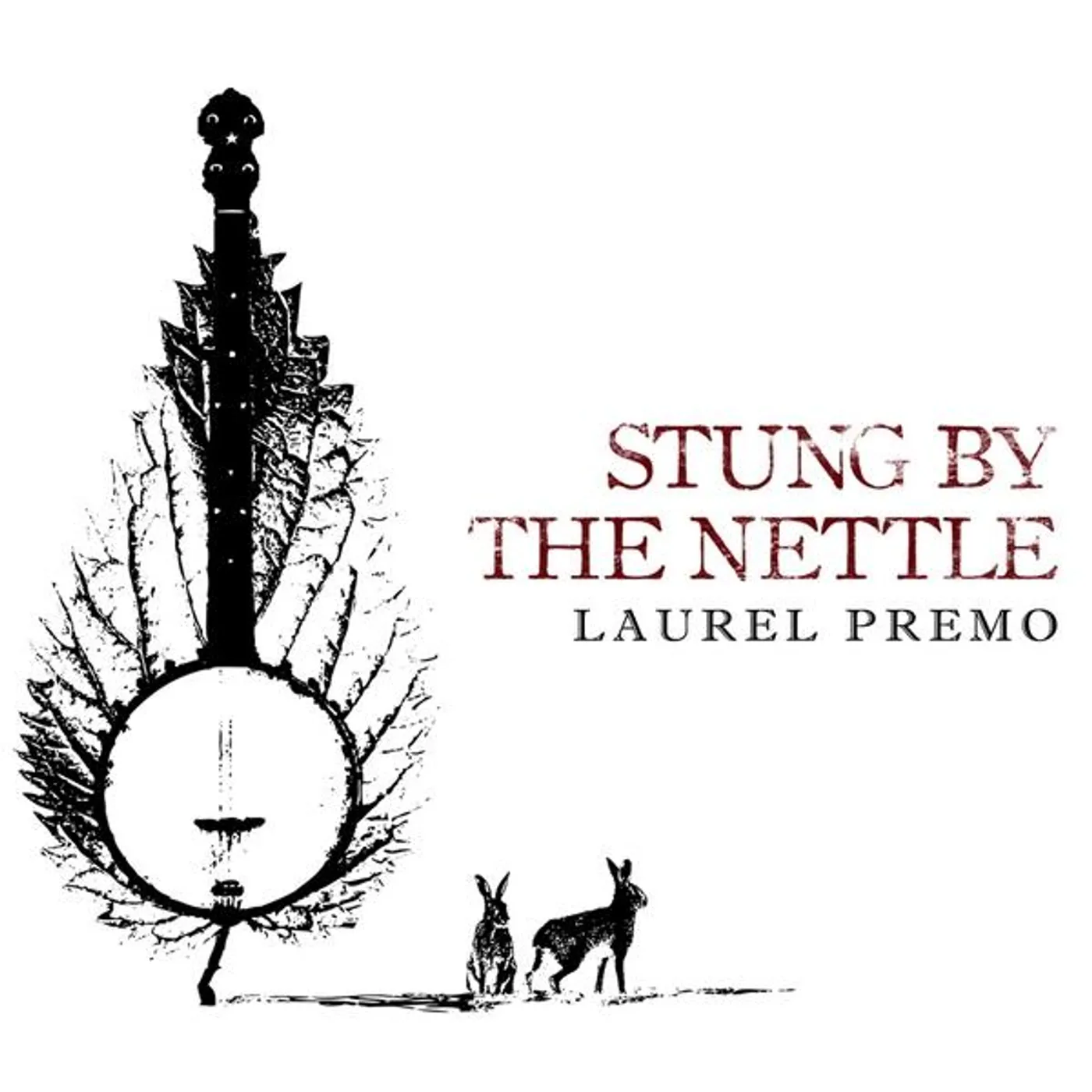 Laurel Premo STUNG BY THE NETTLE CD