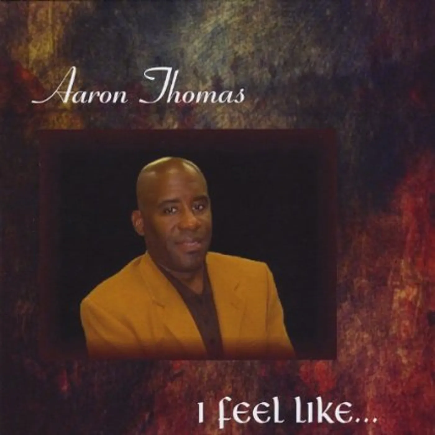 Aaron Thomas I FEEL LIKE CD