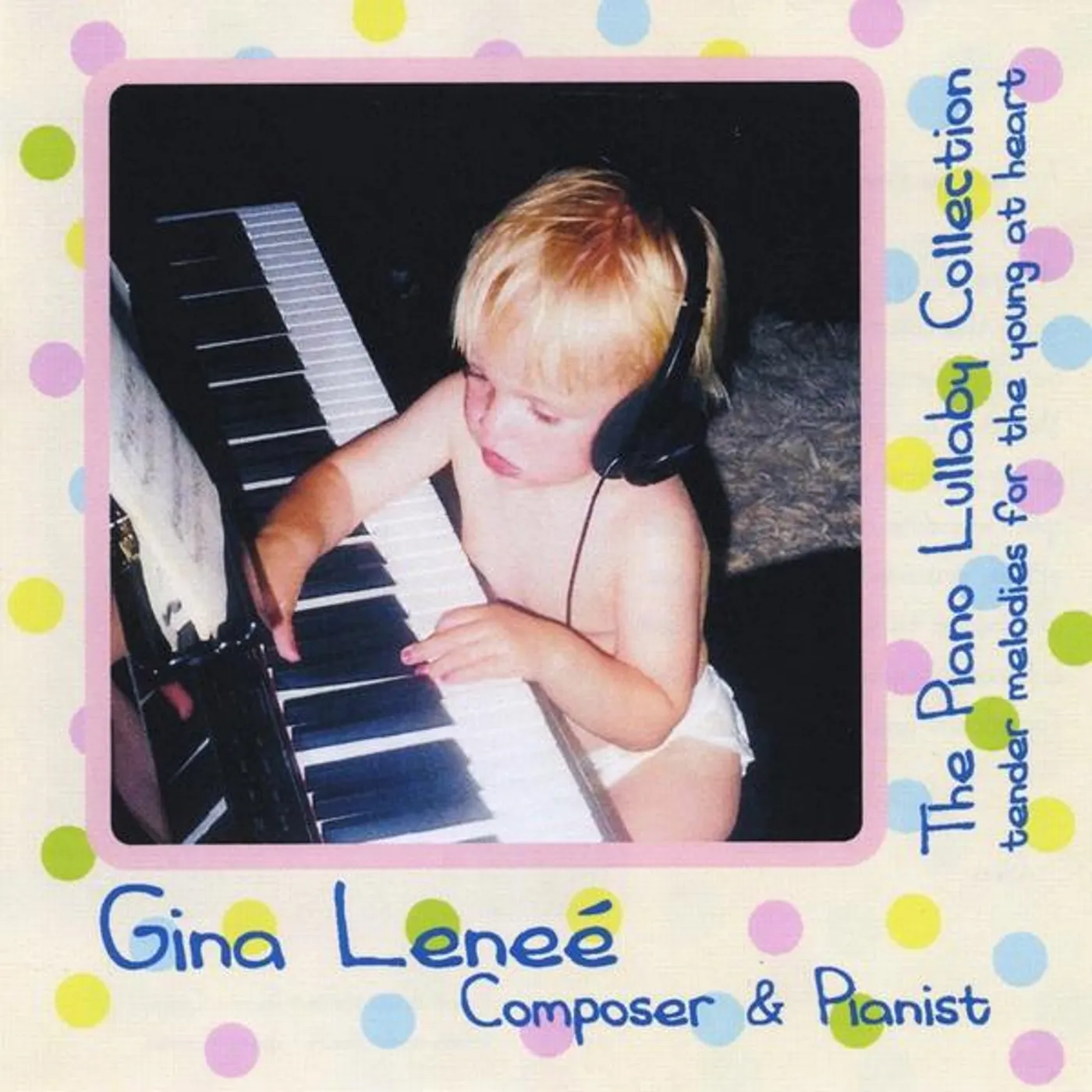 Gina Lenee' PIANO LULLABY COLLECTION CD