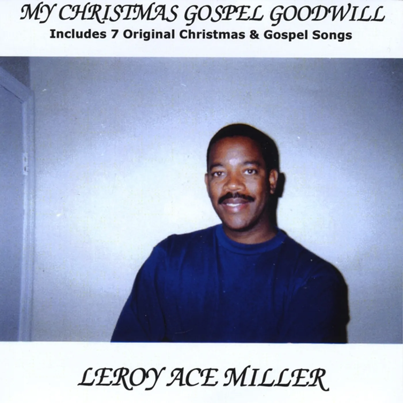 Leroy Ace Miller MY CHRISTMAS GOSPEL GOODWILL CD