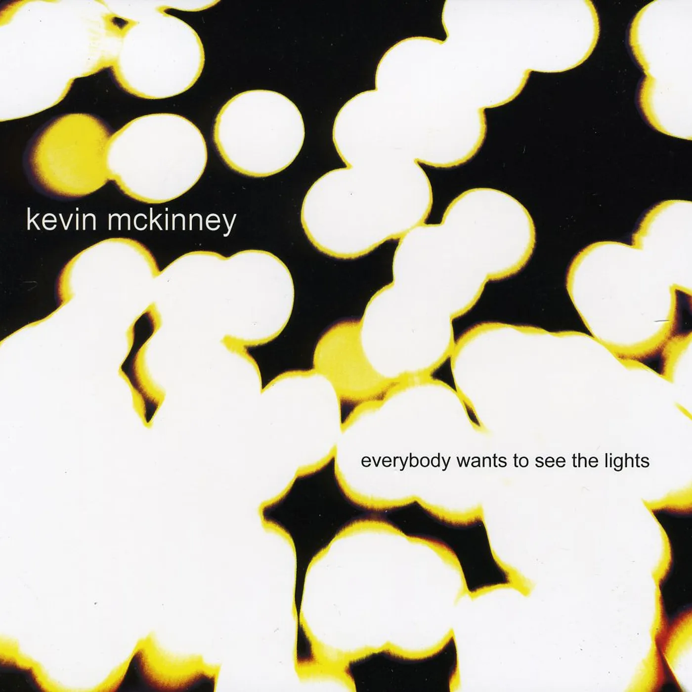 Kevin Mckinney EVERYBODY WANTS TO SEE THE LIGHTS CD