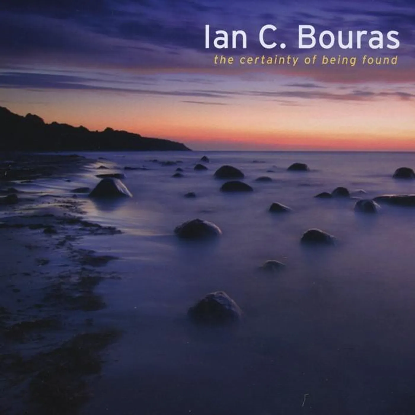 Ian C. Bouras CERTAINTITY OF BEING FOUND CD