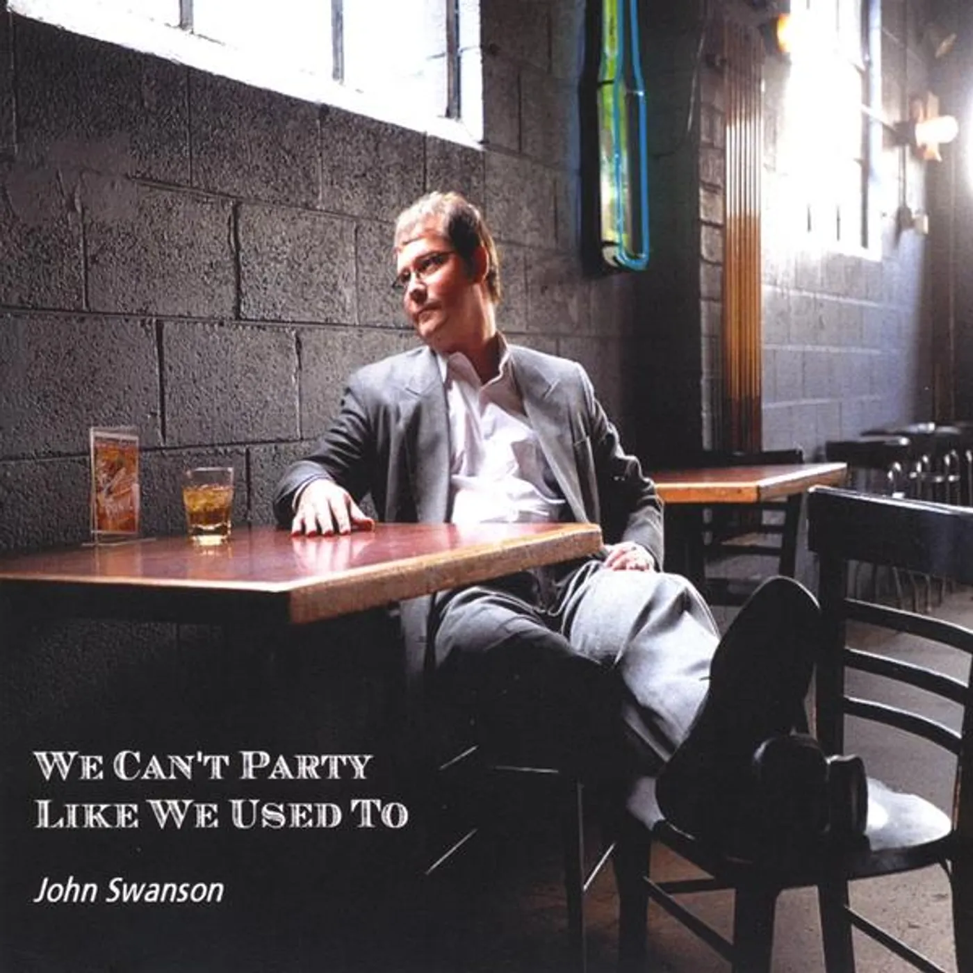 John Swanson WE CAN'T PARTY LIKE WE USED TO CD