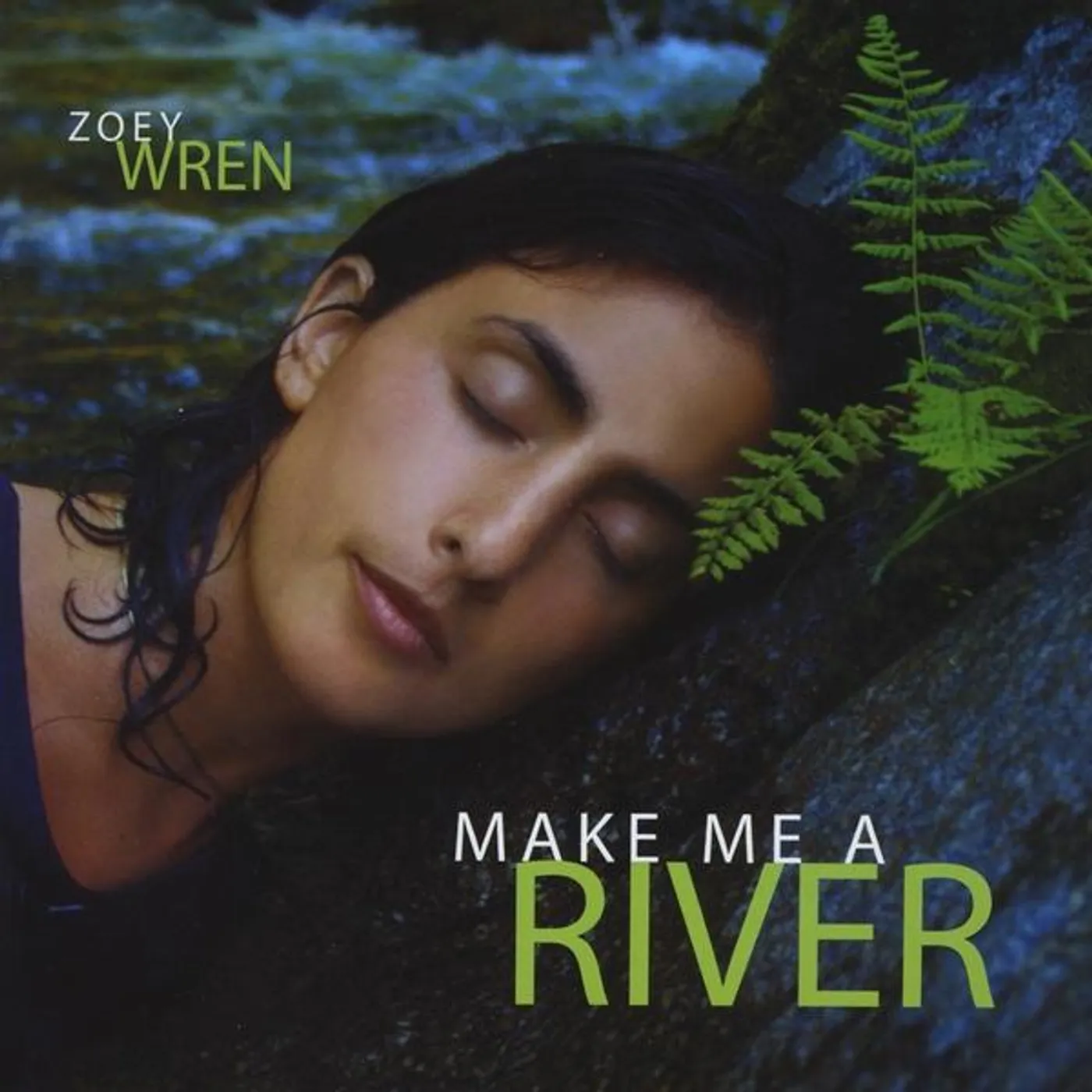 Zoey Wren MAKE ME A RIVER CD