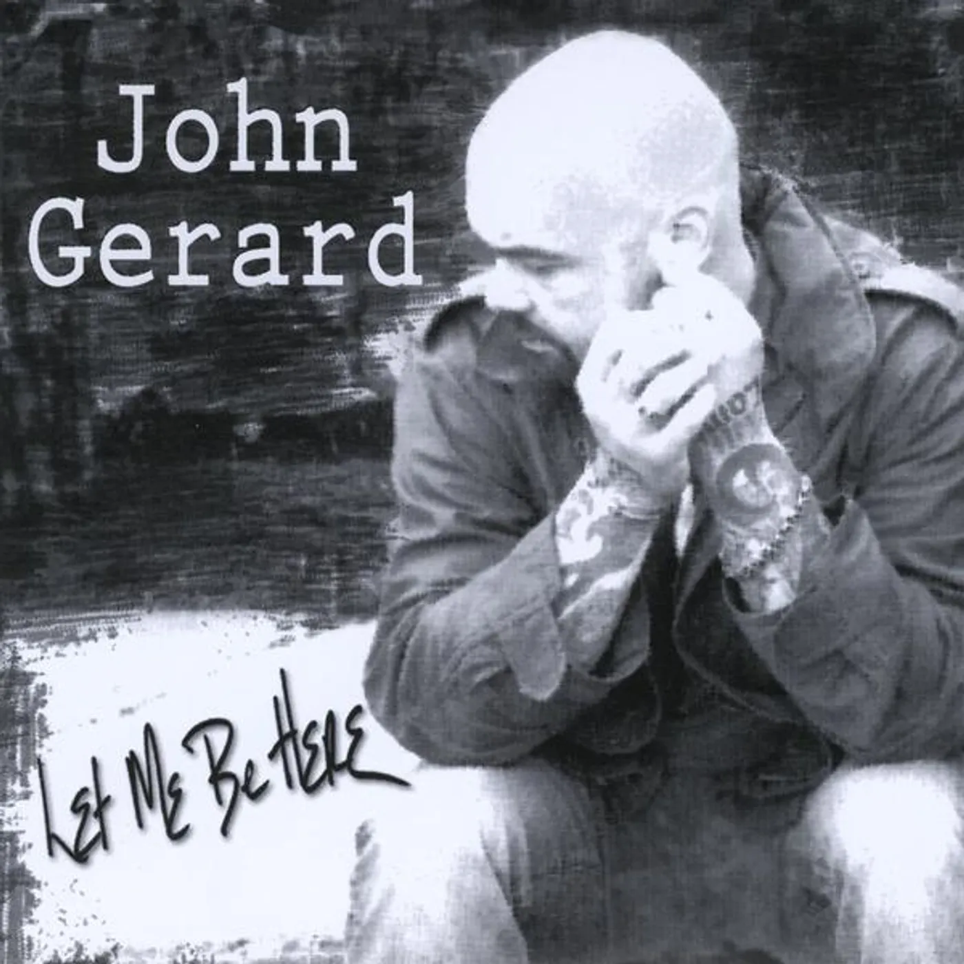 John Gerard LET ME BE HERE CD