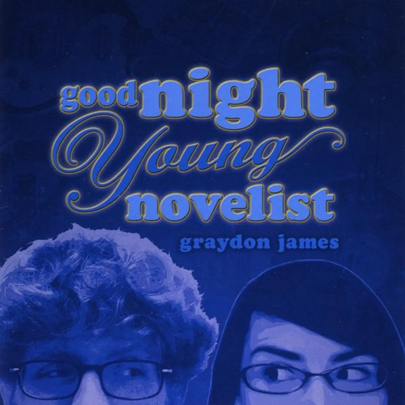 Graydon James GOODNIGHT YOUNG NOVELIST CD