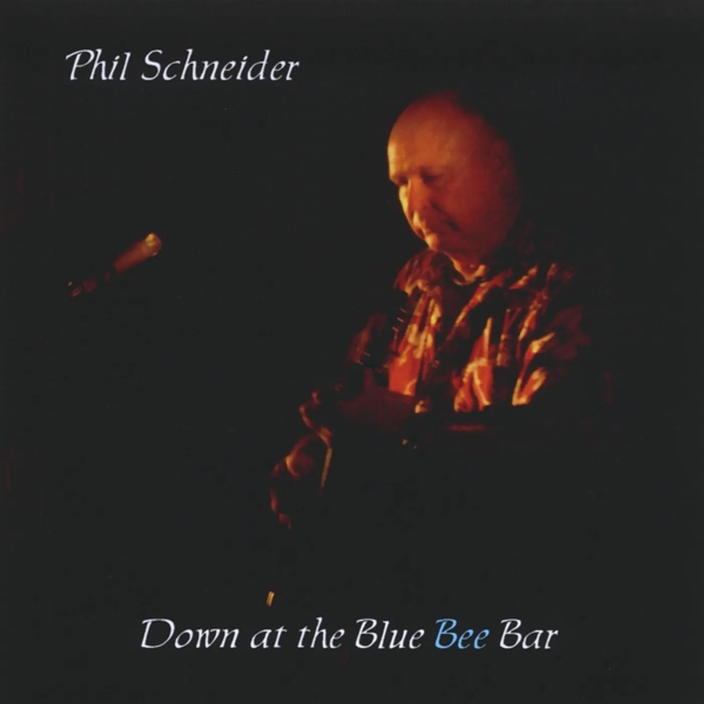 Phil Schneider DOWN AT THE BLUE BEE BAR CD