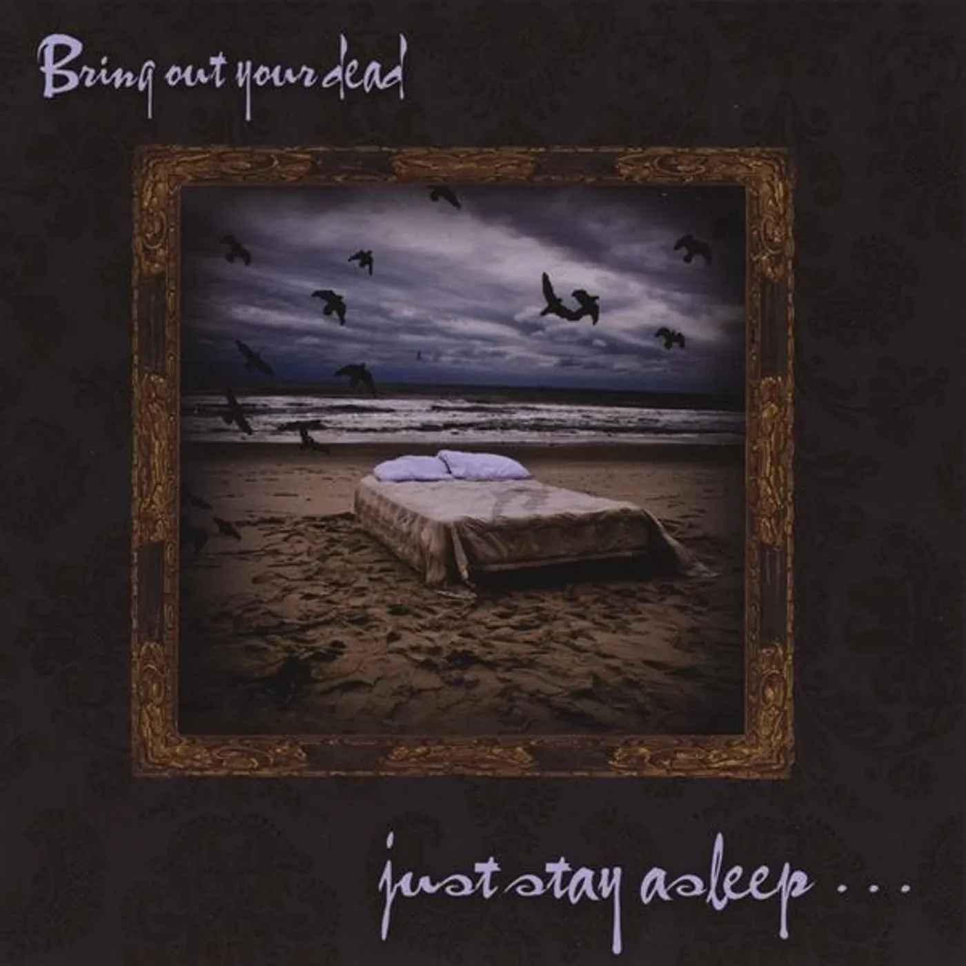 Bring out Your Dead JUST STAY ASLEEP CD