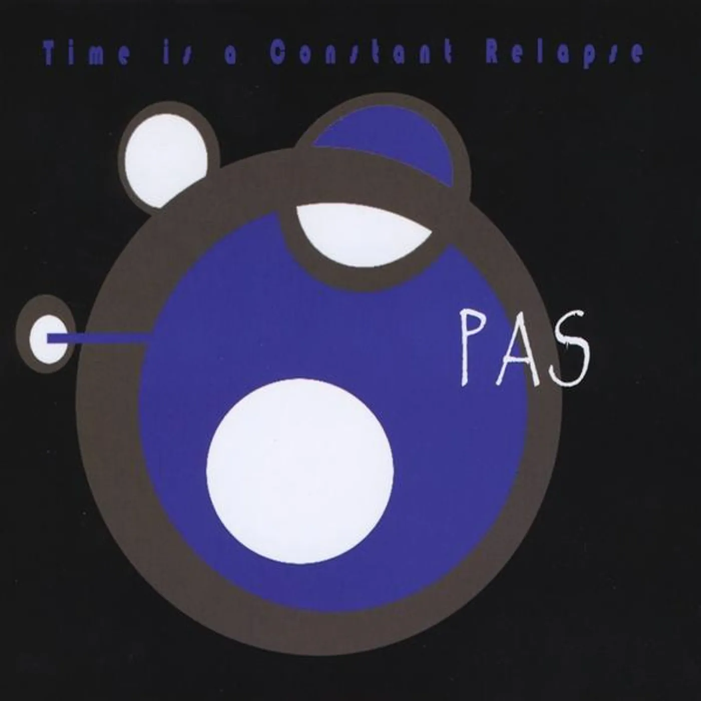 PAS TIME IS A CONSTANT RELAPSE CD