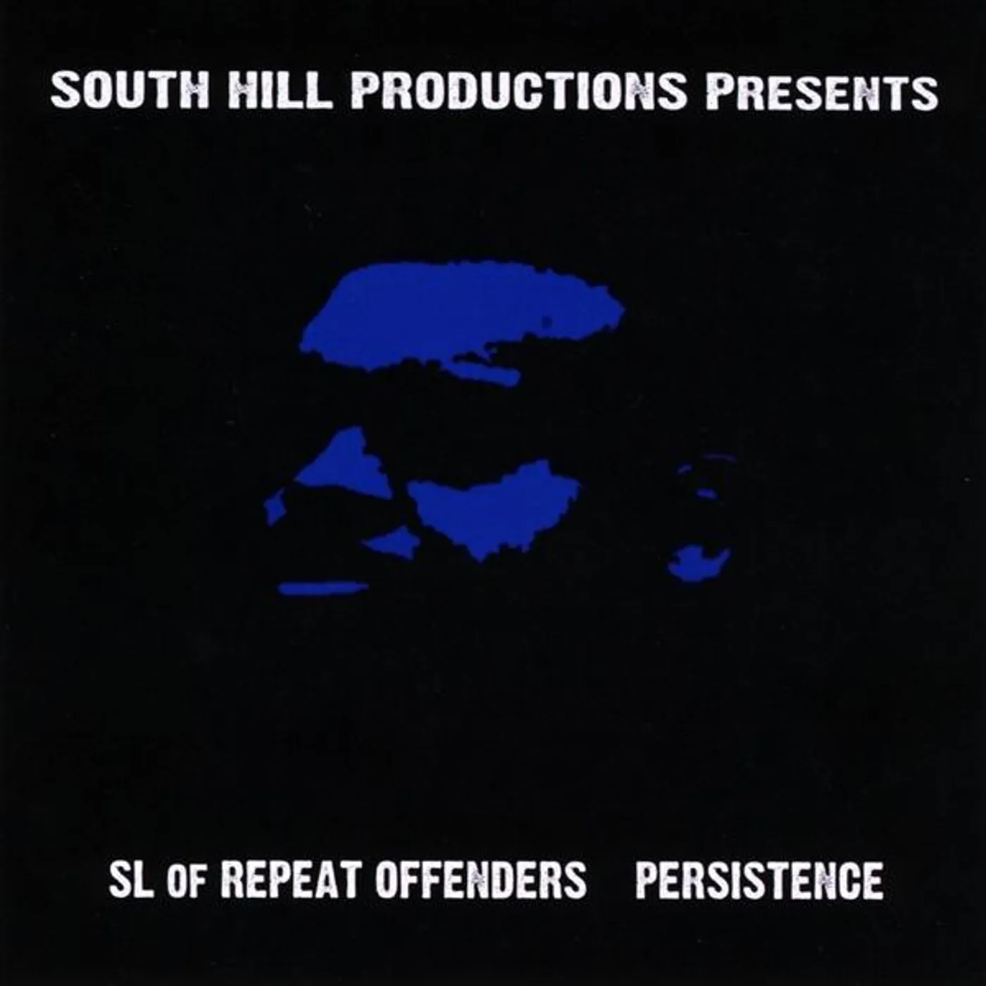 SL of Repeat Offenders SOUTH HILL PRODUCTIONS PRESENTS: SL OF REPEAT OFFE CD