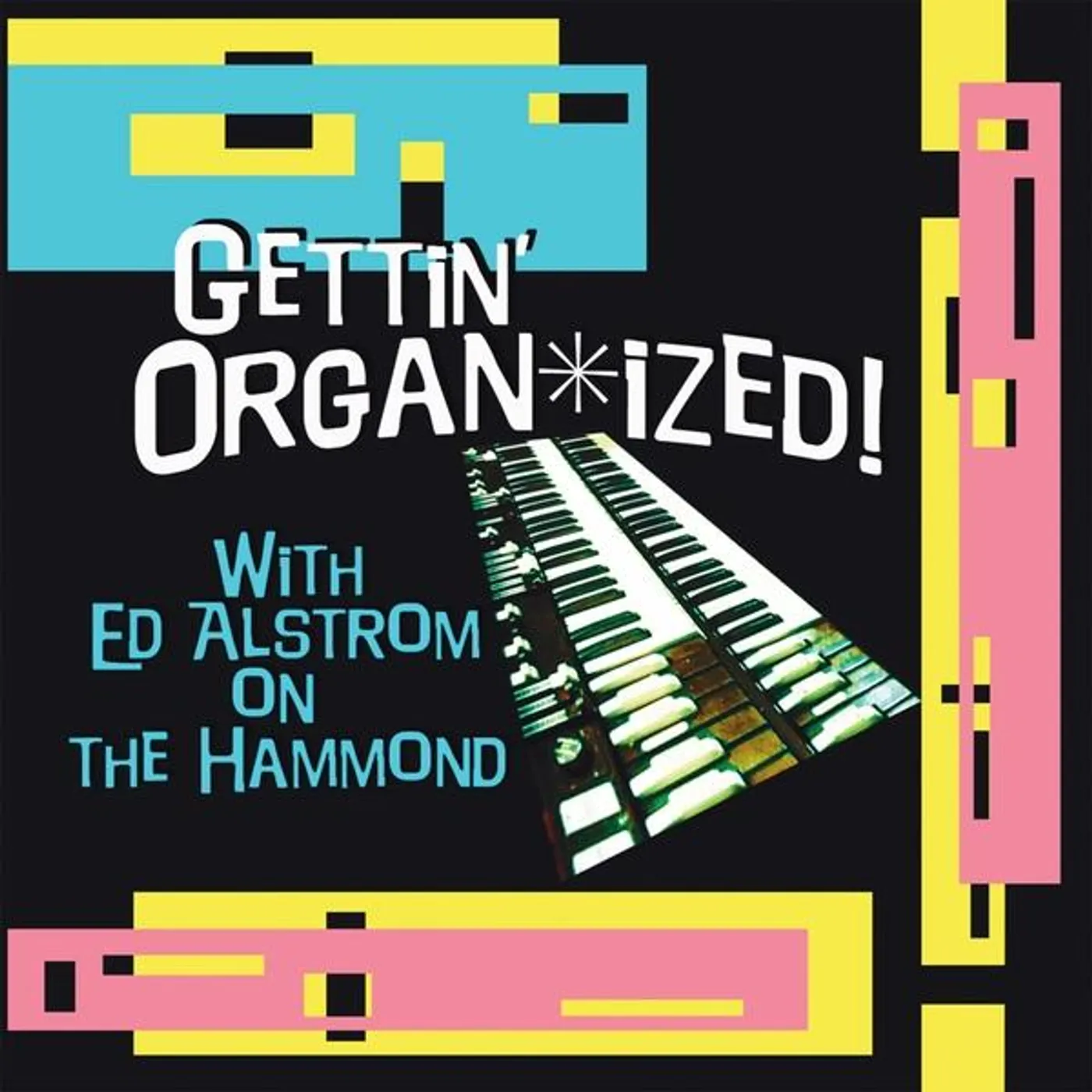 Ed Alstrom GETTIN' ORGAN-IZED CD