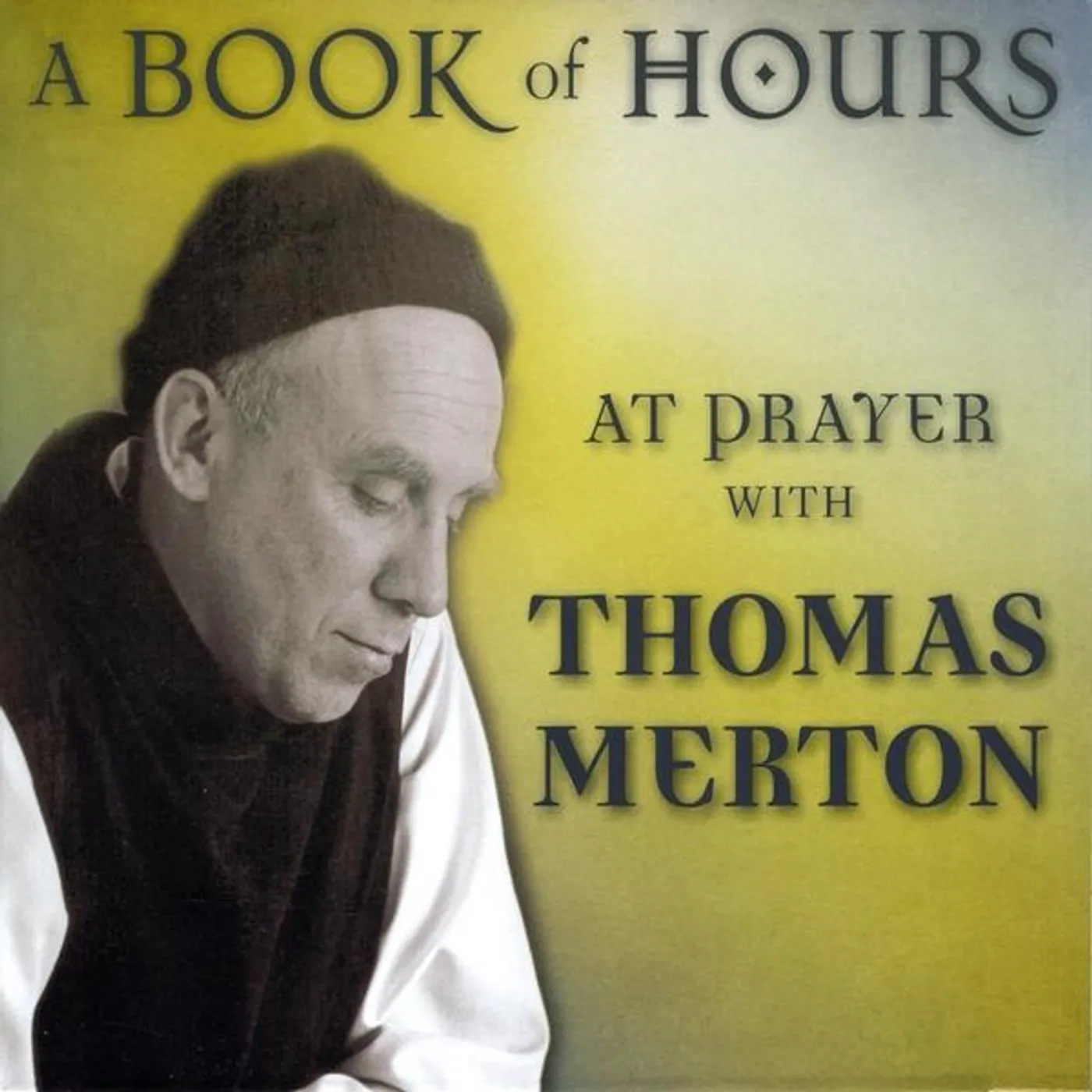 Kathleen Deignan BOOK OF HOURS: AT PRAYER WITH THOMAS MERTON CD