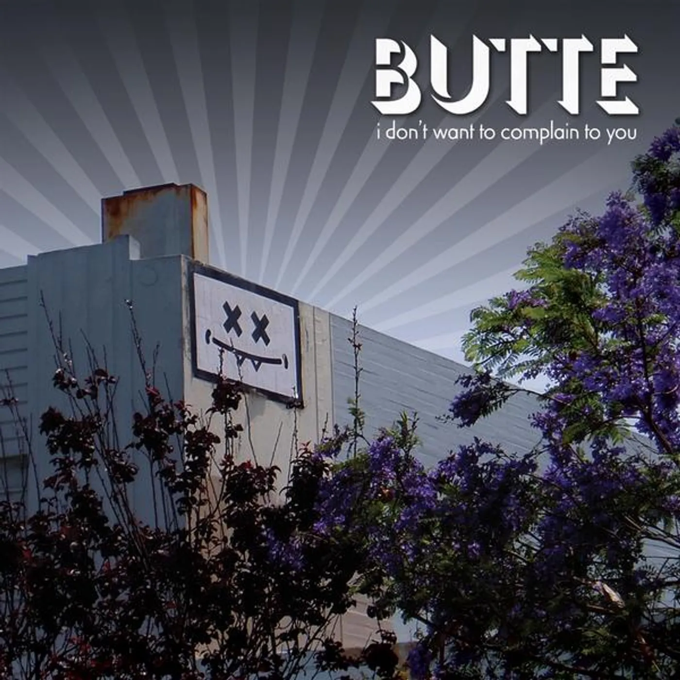 Butte I DON'T WANT TO COMPLAIN TO YOU CD