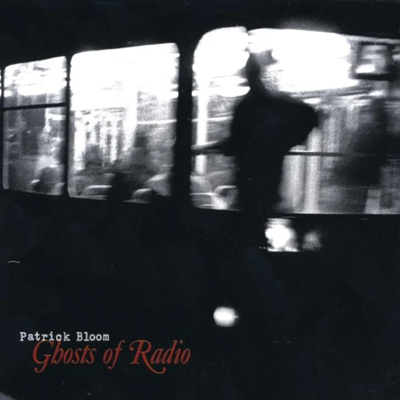 Patrick Bloom GHOSTS OF RADIO CD