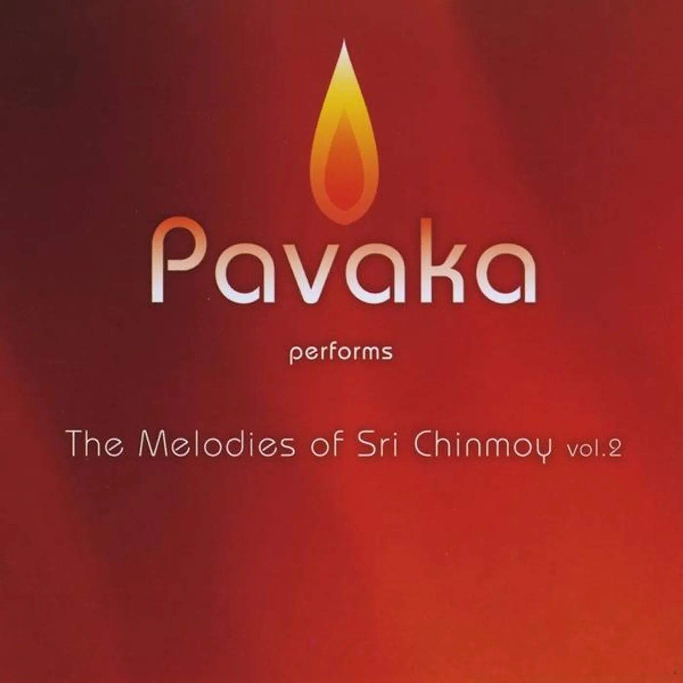 Pavaka MELODIES OF SRI CHINMOY 2 CD