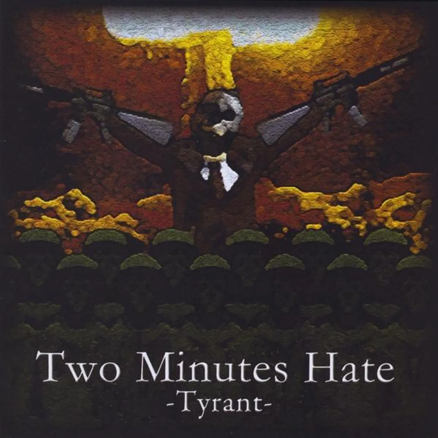Two Minutes Hate TYRANT CD