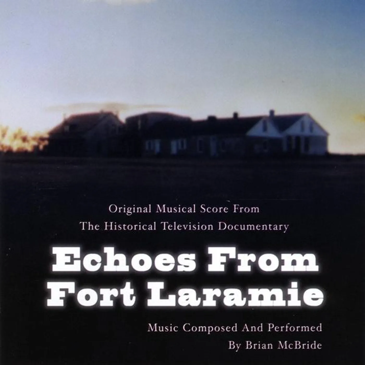 Brian McBride ECHOES FROM FORT LARAMIE CD