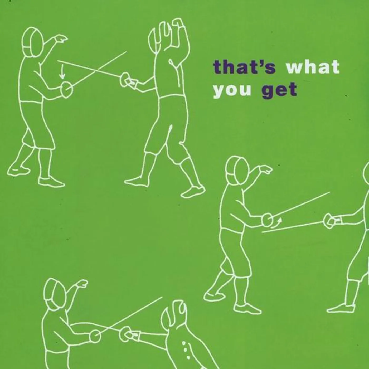 THAT'S WHAT YOU GET CD