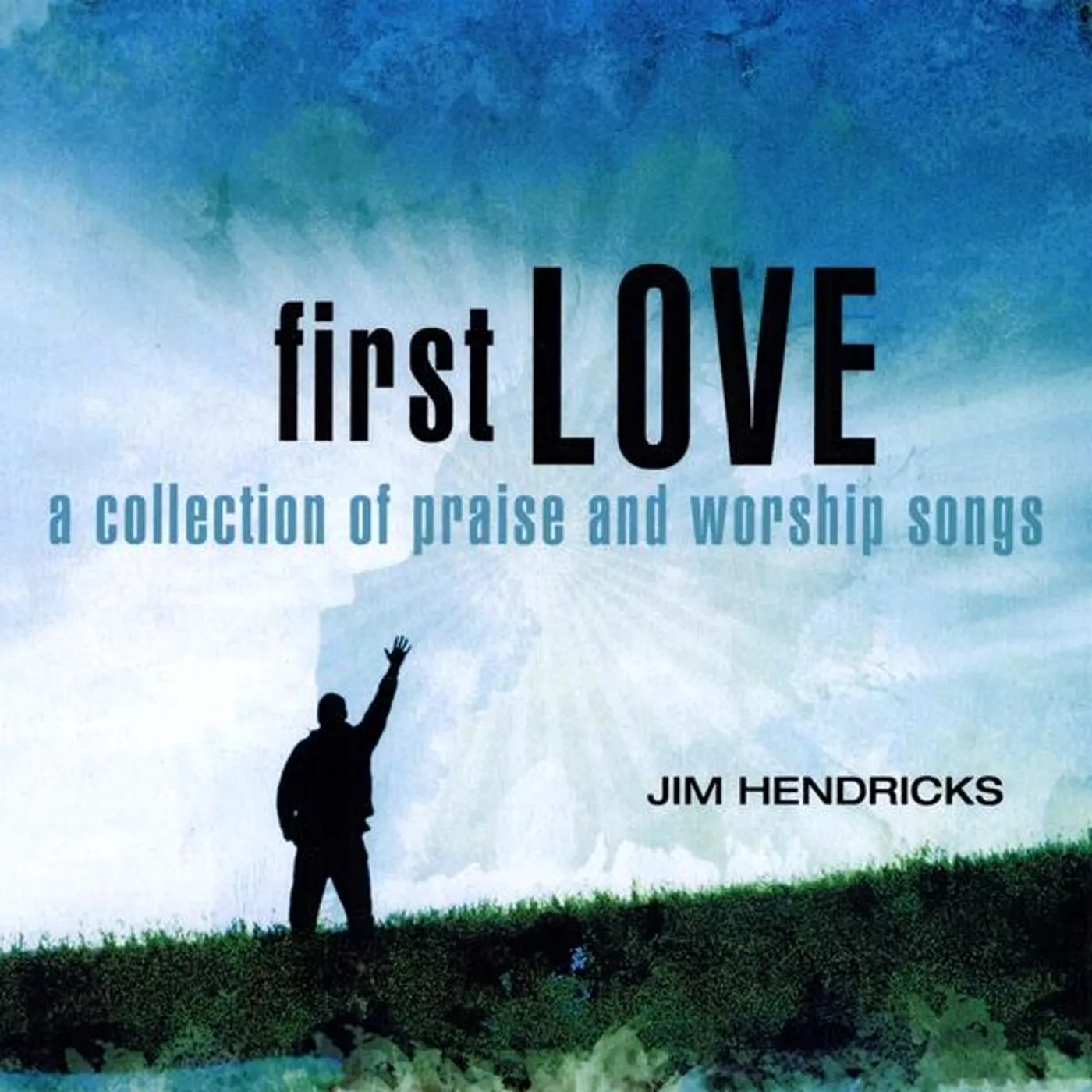 Jim Hendricks FIRST LOVE CD