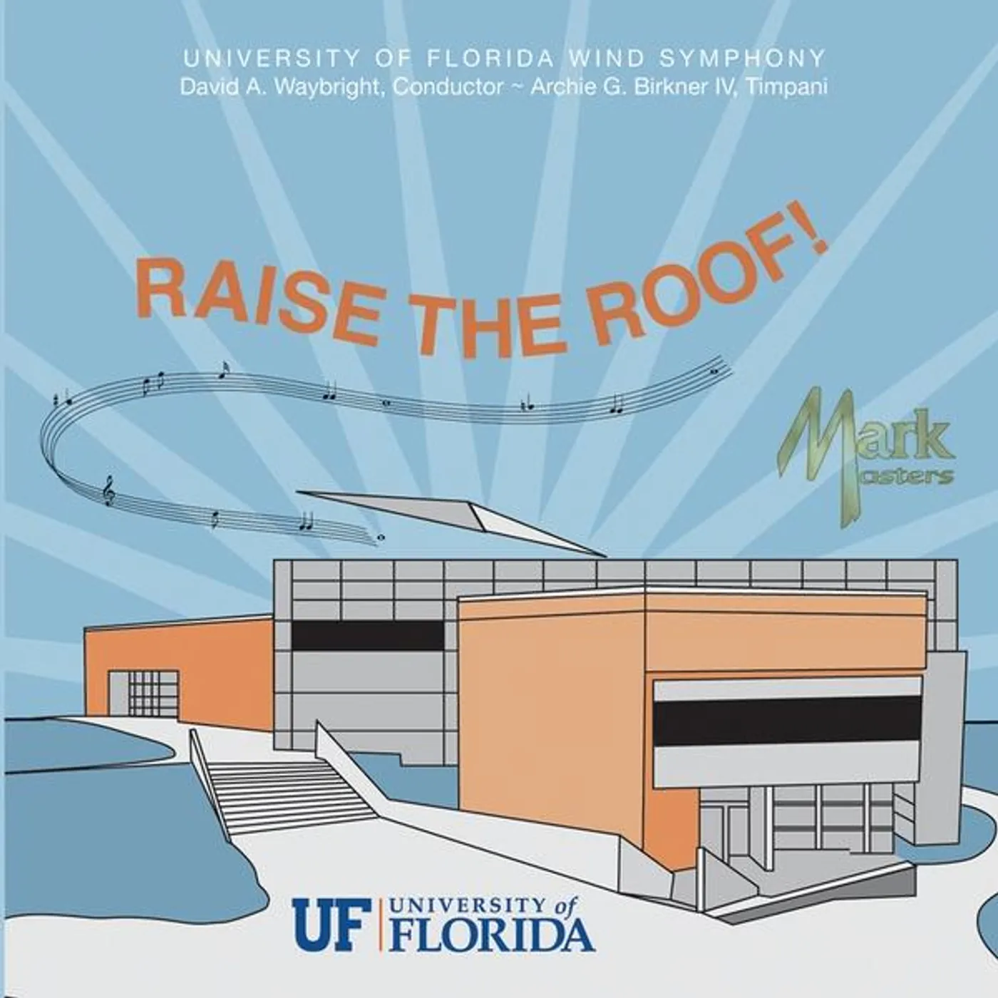University Of Florida Wind Symphony RAISE THE ROOF! CD