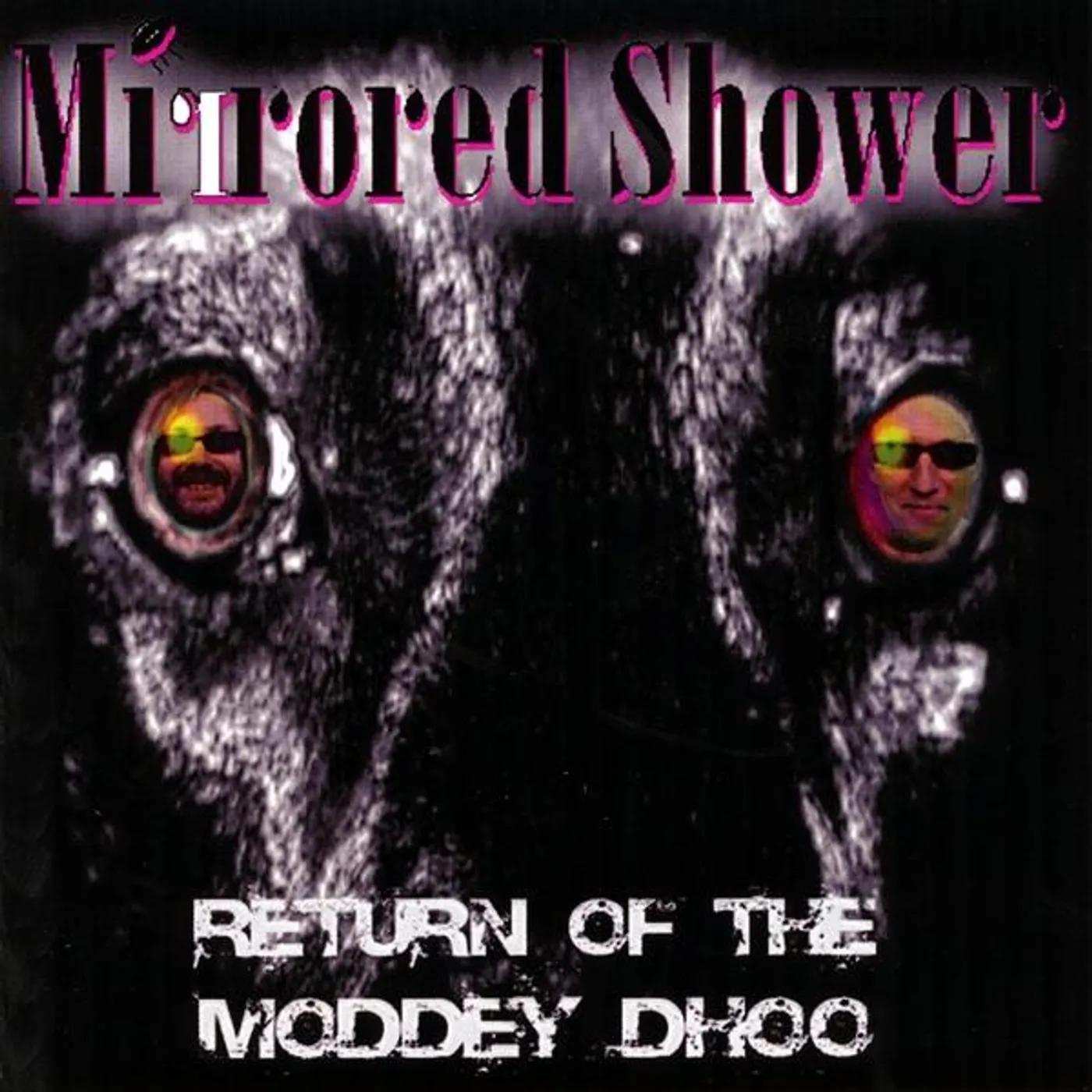 Mirrored Shower RETURN OF THE MODDEY DHOO CD