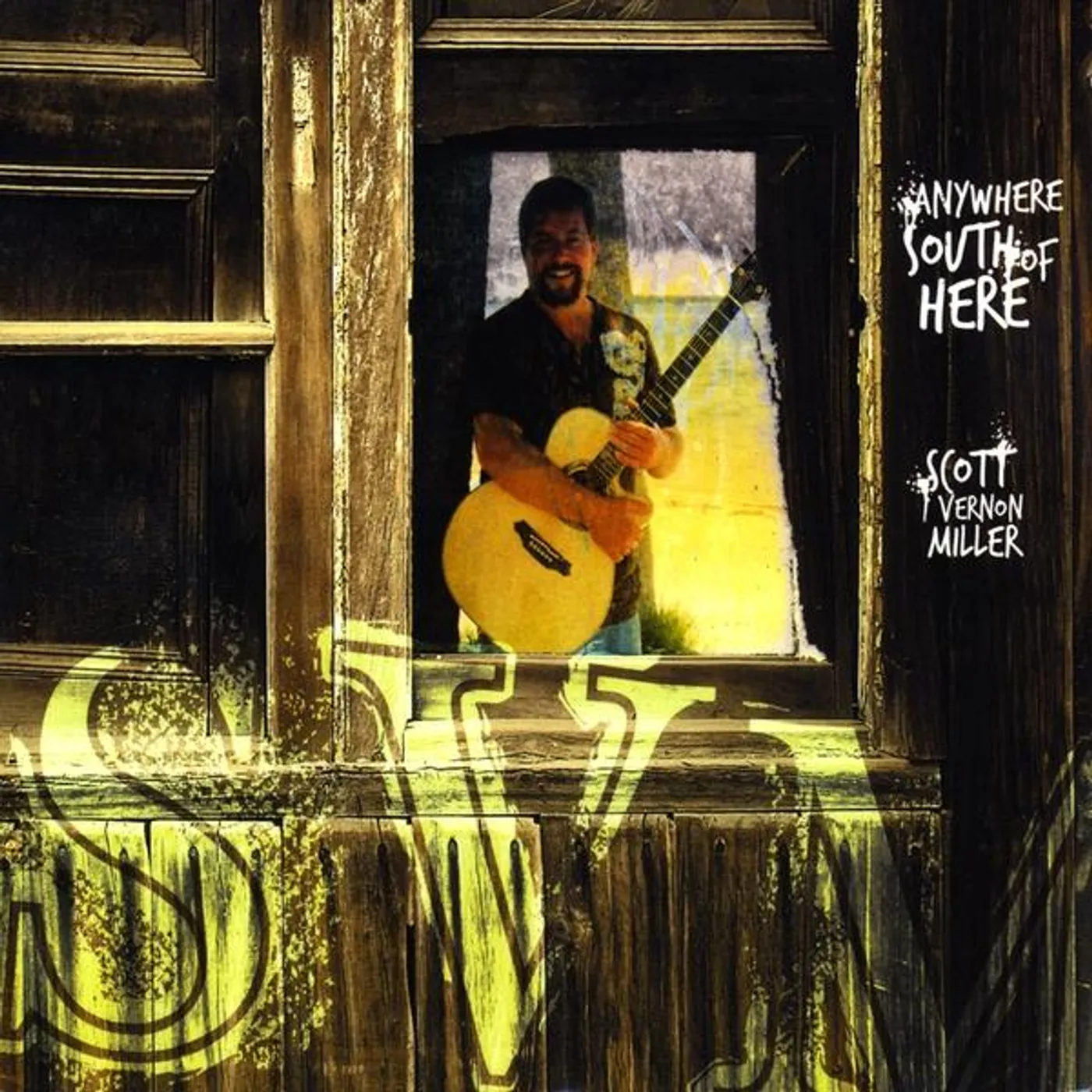 Scott Vernon Miller ANYWHERE SOUTH OF HERE CD