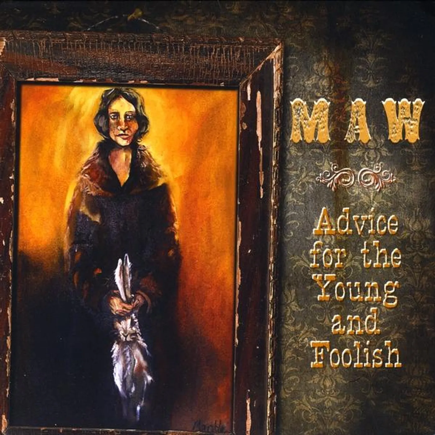 MAW ADVICE FOR THE YOUNG & FOOLISH CD