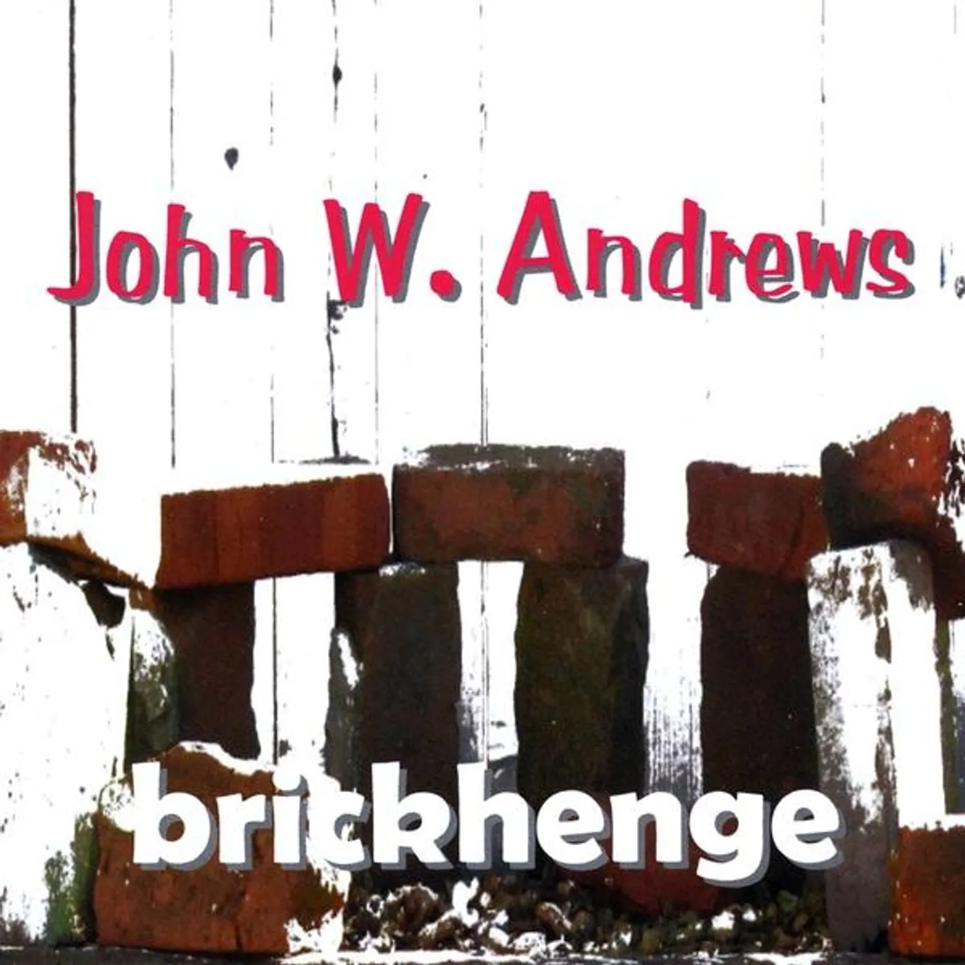 John W. Andrews BRICKHENGE CD