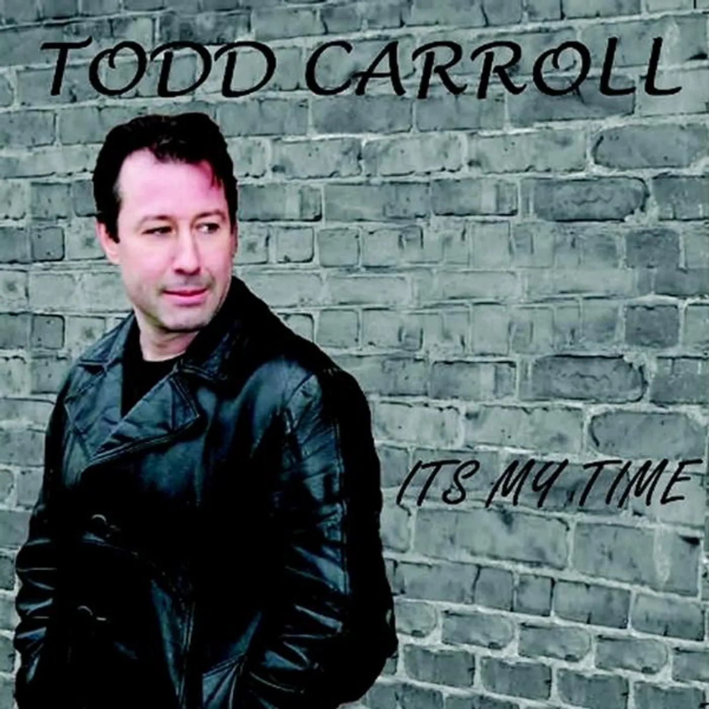 Todd Carroll IT'S MY TIME CD