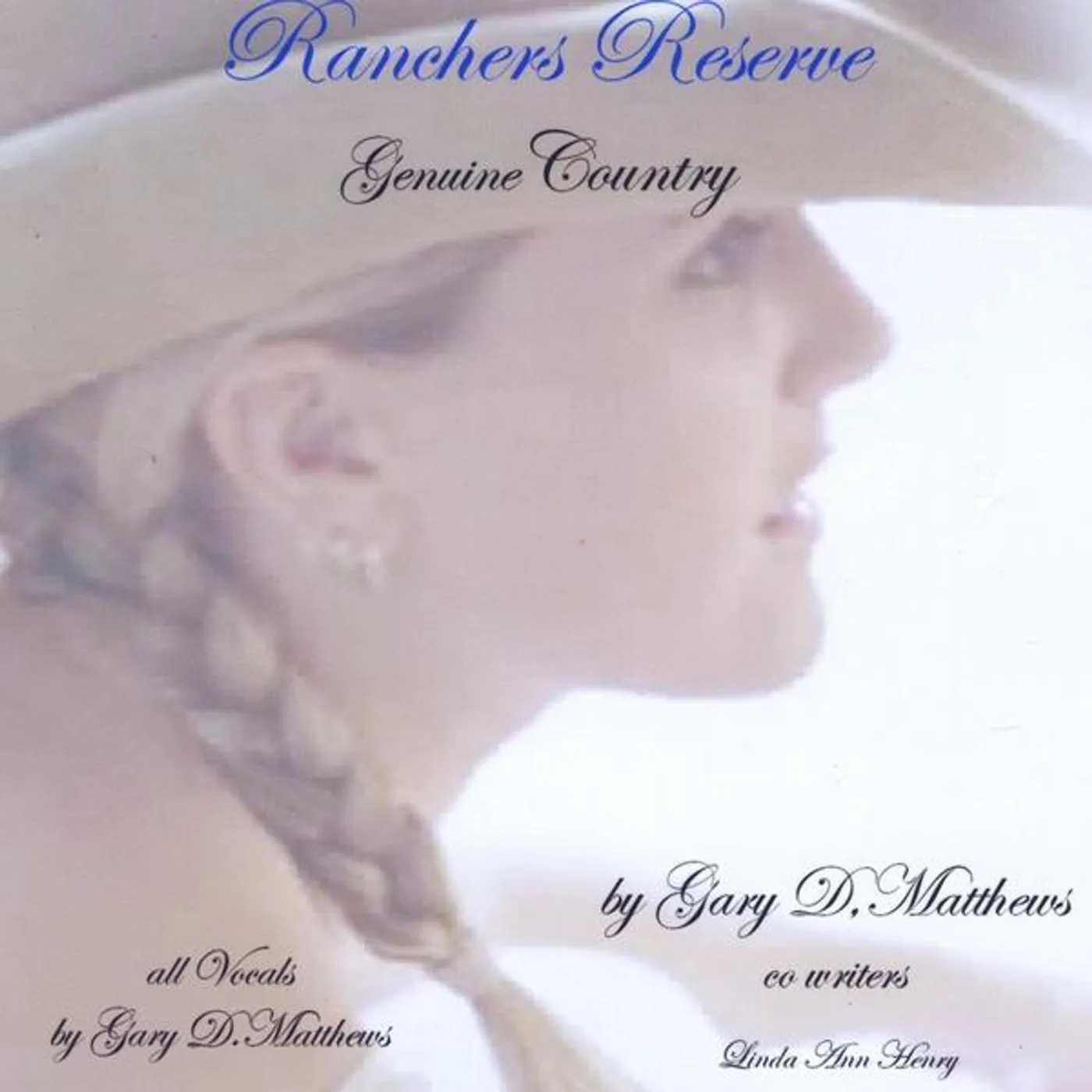 Gary D. Matthews RANCHERS RESERVEGENUINE COUNTRY CD
