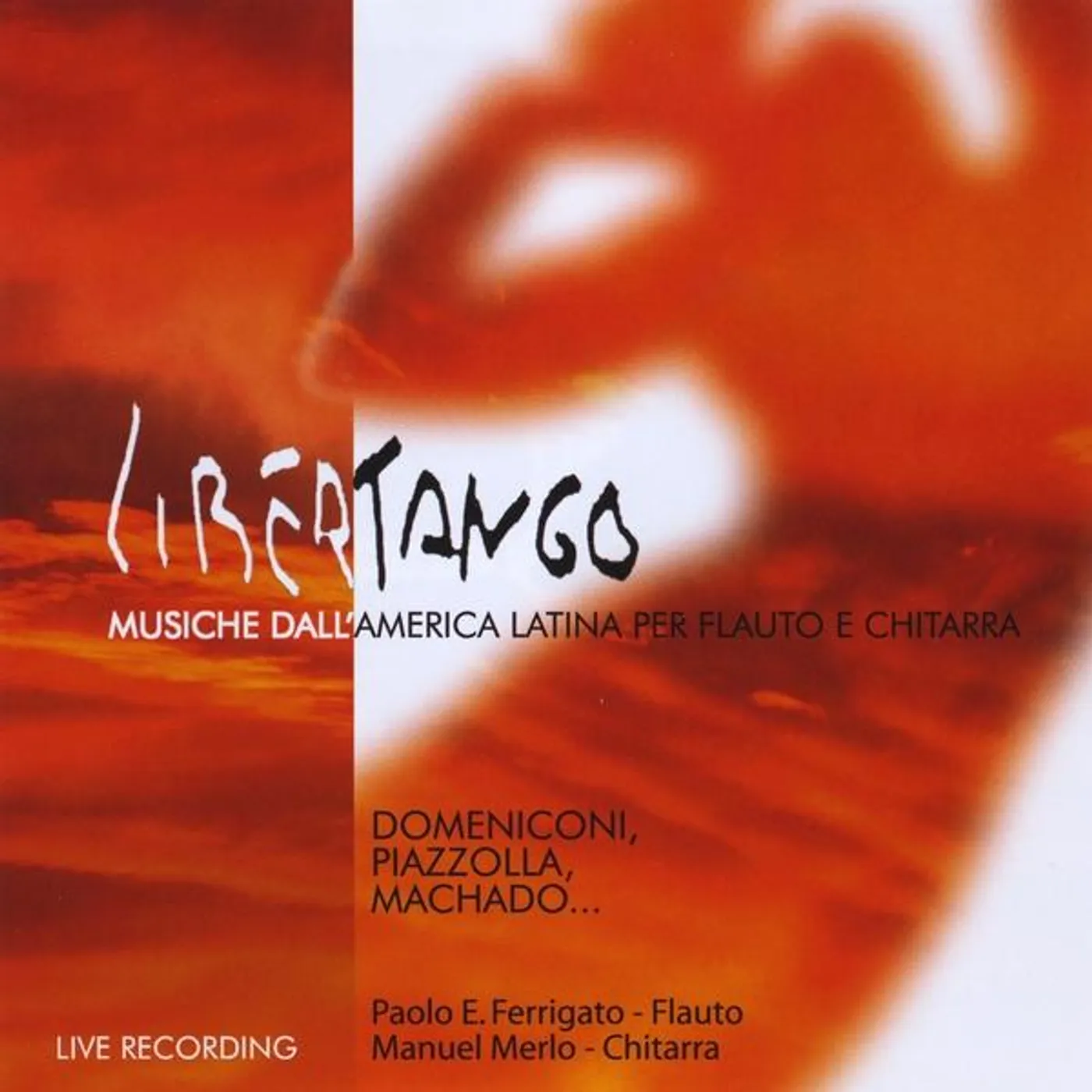 Paolo Emmanuel Ferrigato LIBERTANGO-MUSIC FROM LATIN AMERICA FOR FLUTE & GU CD